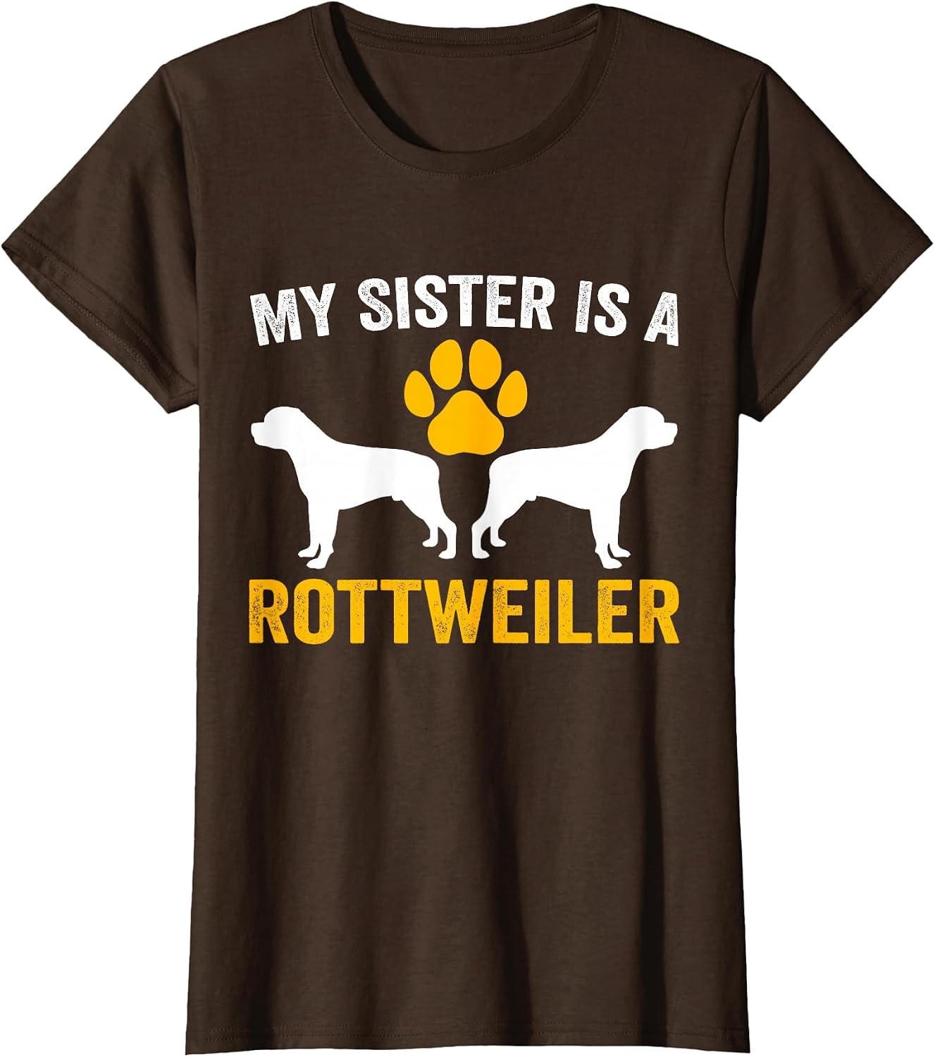 My Sister is A Rottweiler Funny Dog