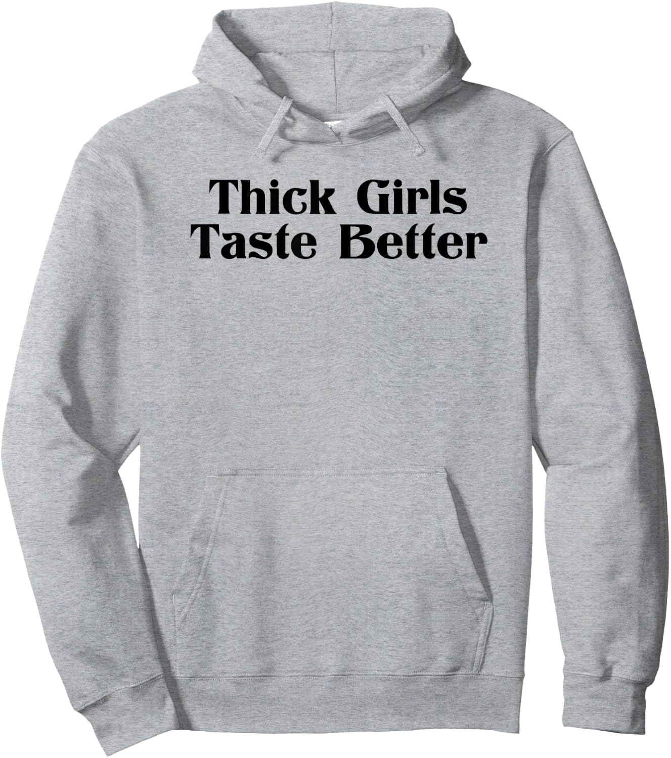 Thick Girls Taste Better Hoodie - Hoodie | Ash