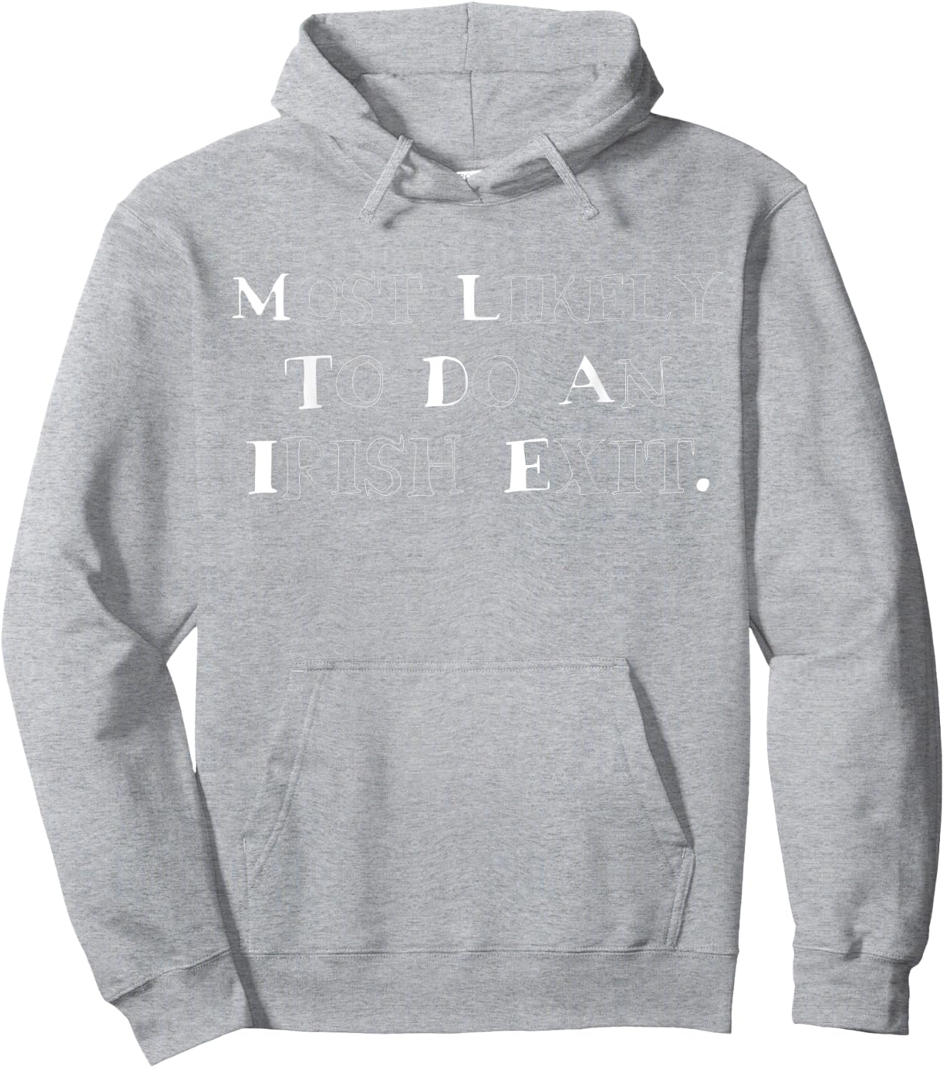 Most Likely To Do An Irish Exit Funny Men Hoodie - Hoodie | Ash