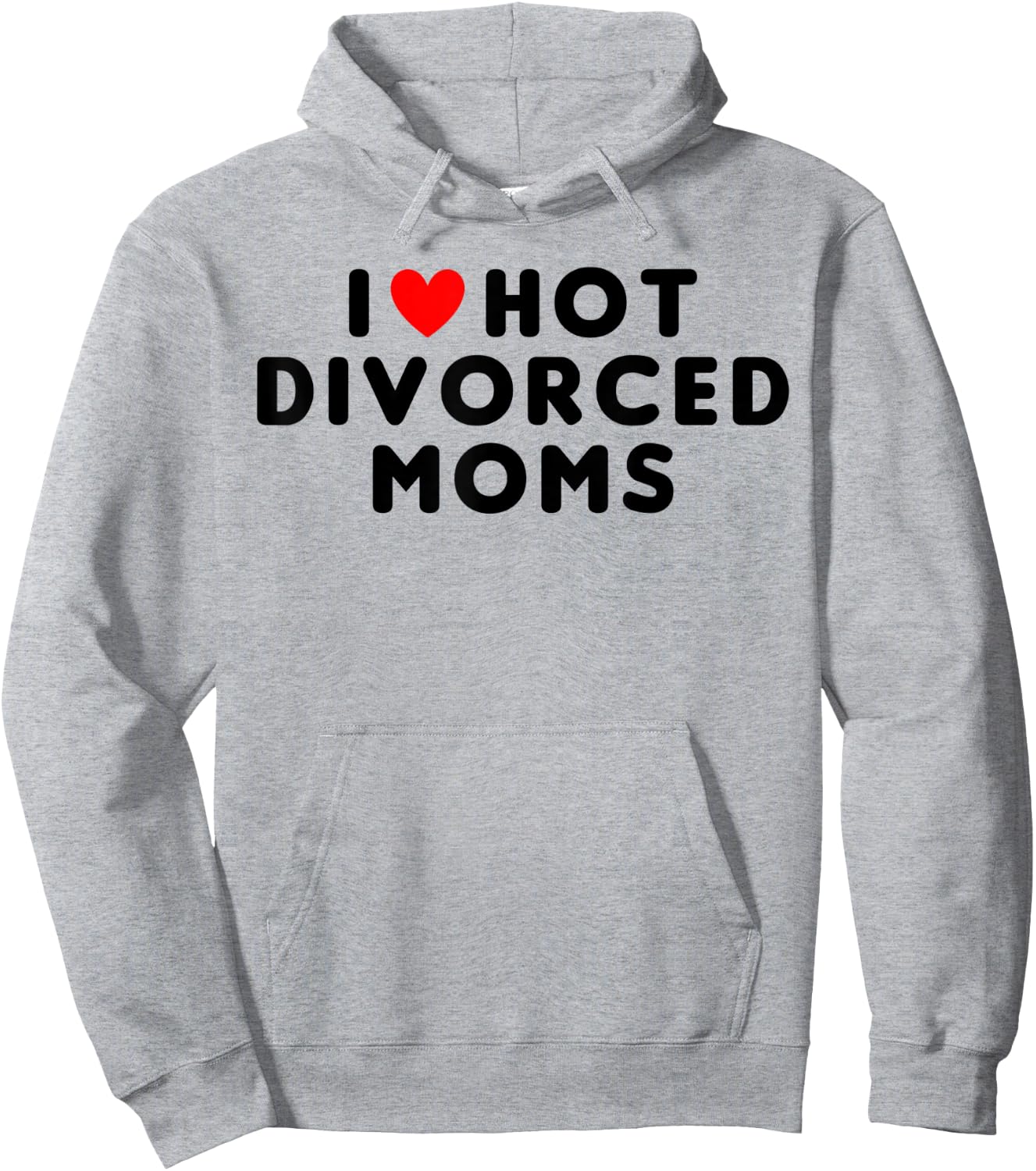 I Love Hot Divorced Moms Funny Red Heart Hoodie - Hoodie | Ash