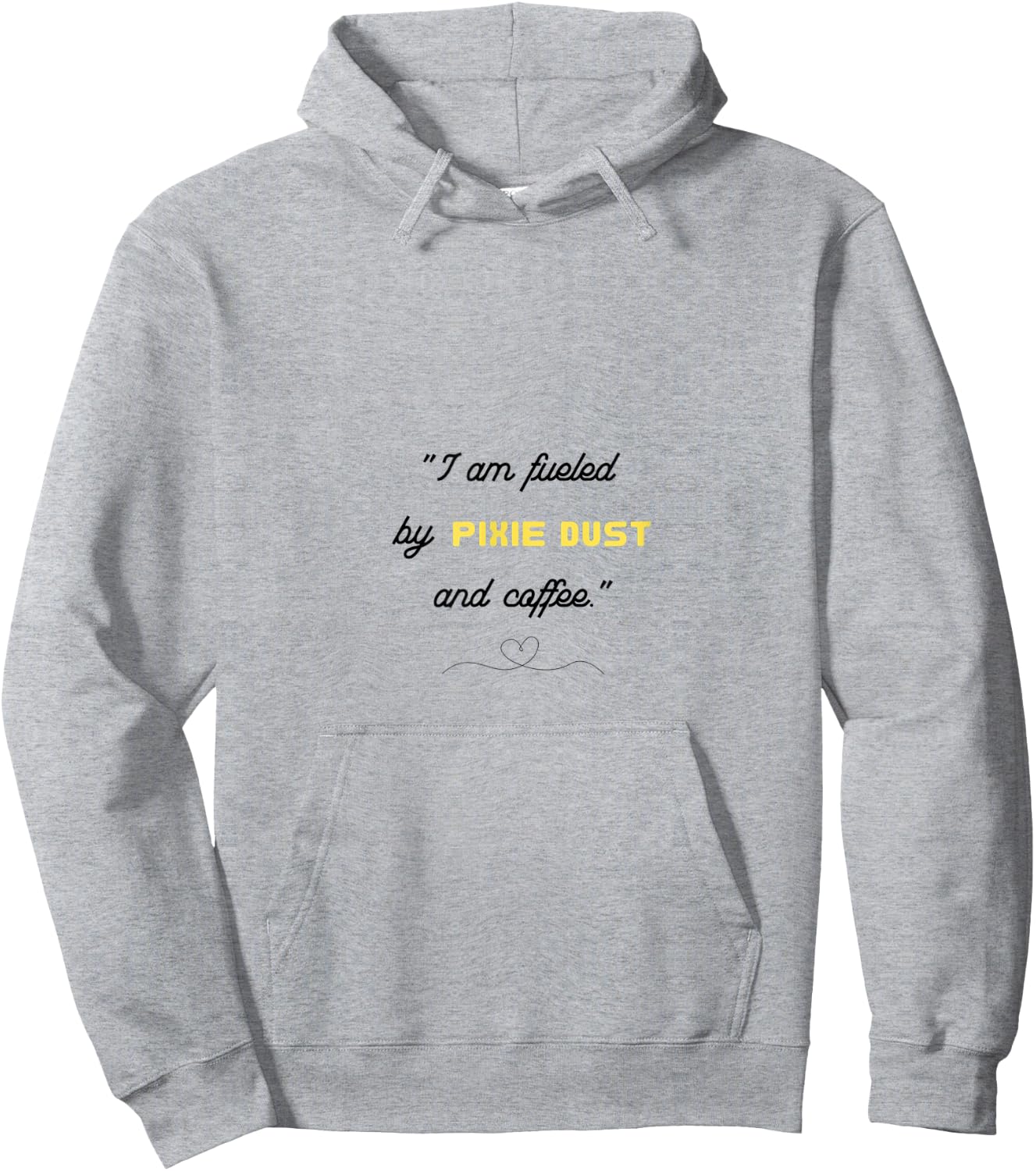 I am fueled by Pixie Dust and Coffee Hoodie - Hoodie | Ash