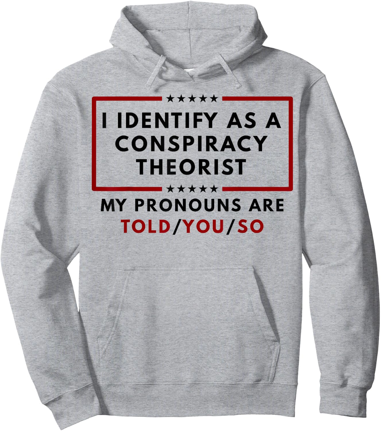 I Identify As A Conspiracy Theorist My Pronouns Hoodie - Hoodie | Ash