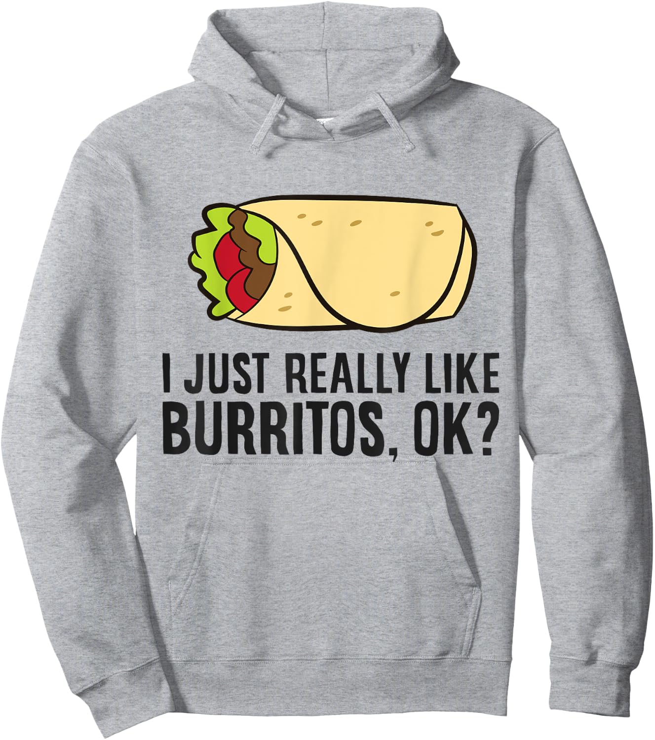 Burrito Lover I Just Really Like burritos Hoodie - Hoodie | Ash
