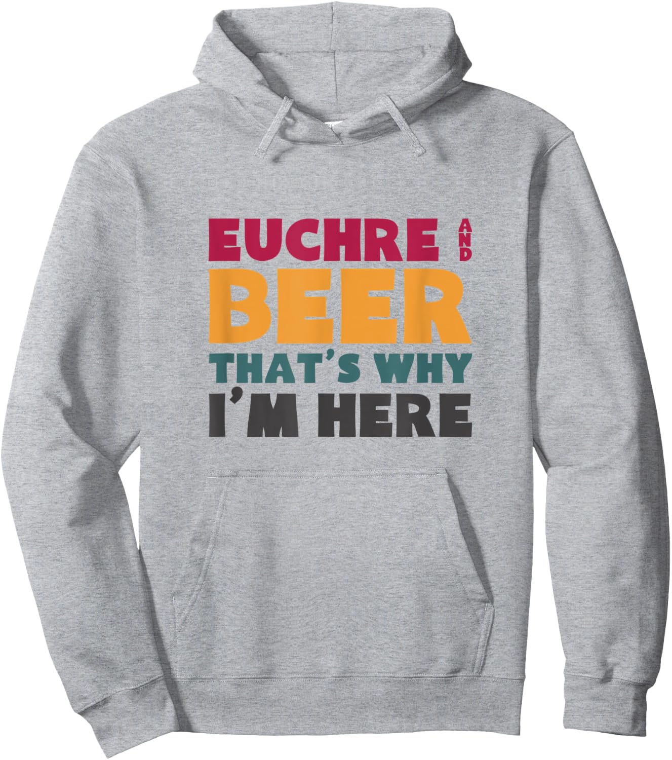 Euchre And Beer That's Why I'm Here Hoodie - Hoodie | Ash