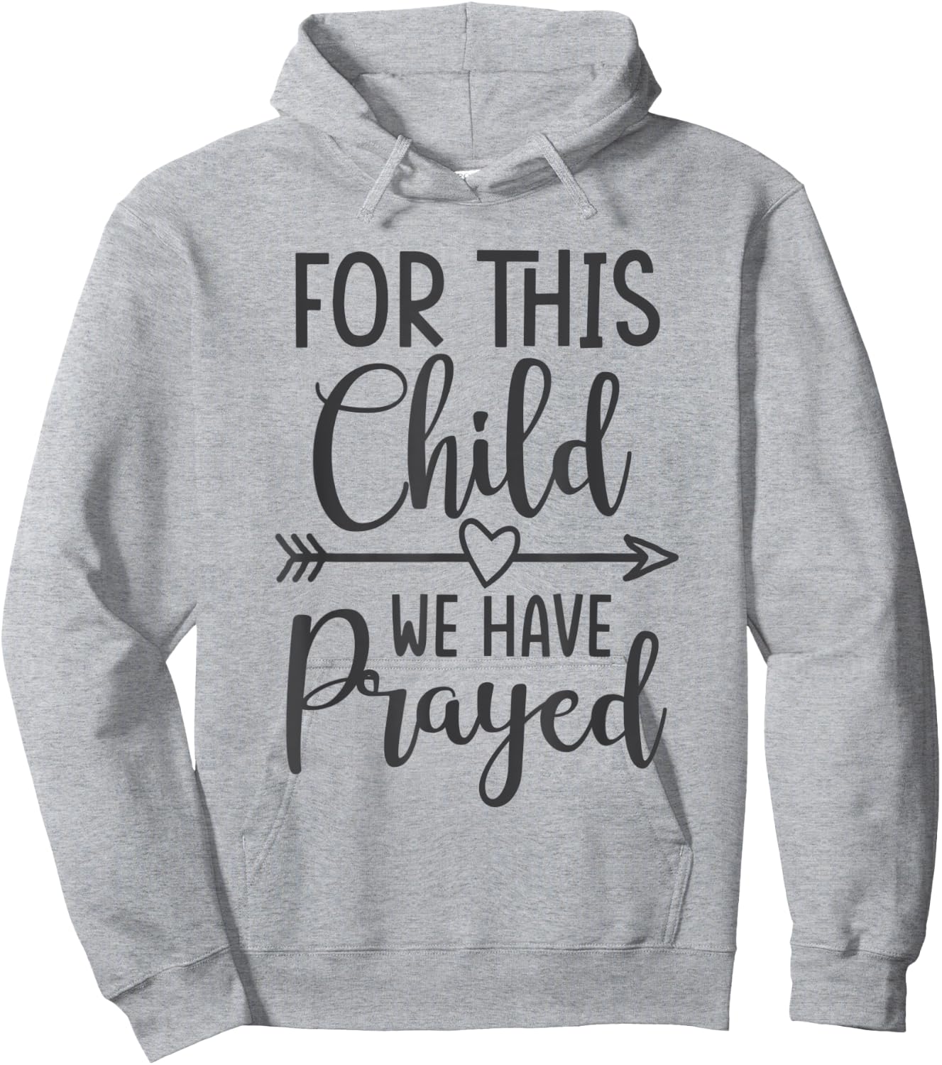For this child we have prayed casual Hoodie - Hoodie | Ash