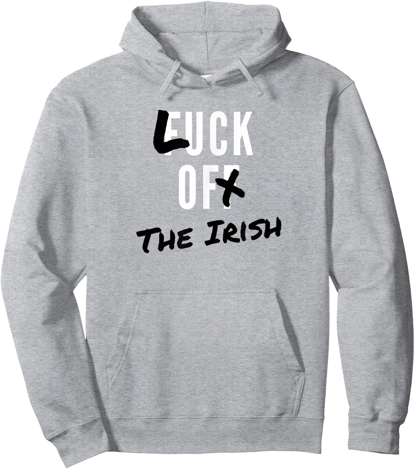 St. Patrick’s Day Fuck Off Luck of the Irish Hoodie - Hoodie | Ash