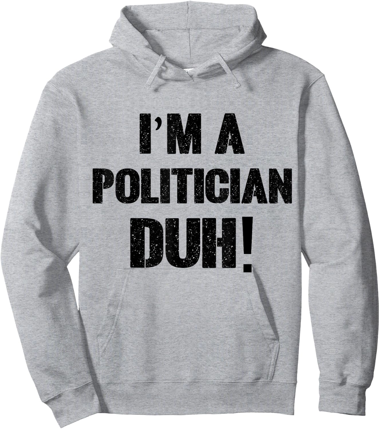 I'm a Politician Duh! Halloween Costume Hoodie - Hoodie | Ash