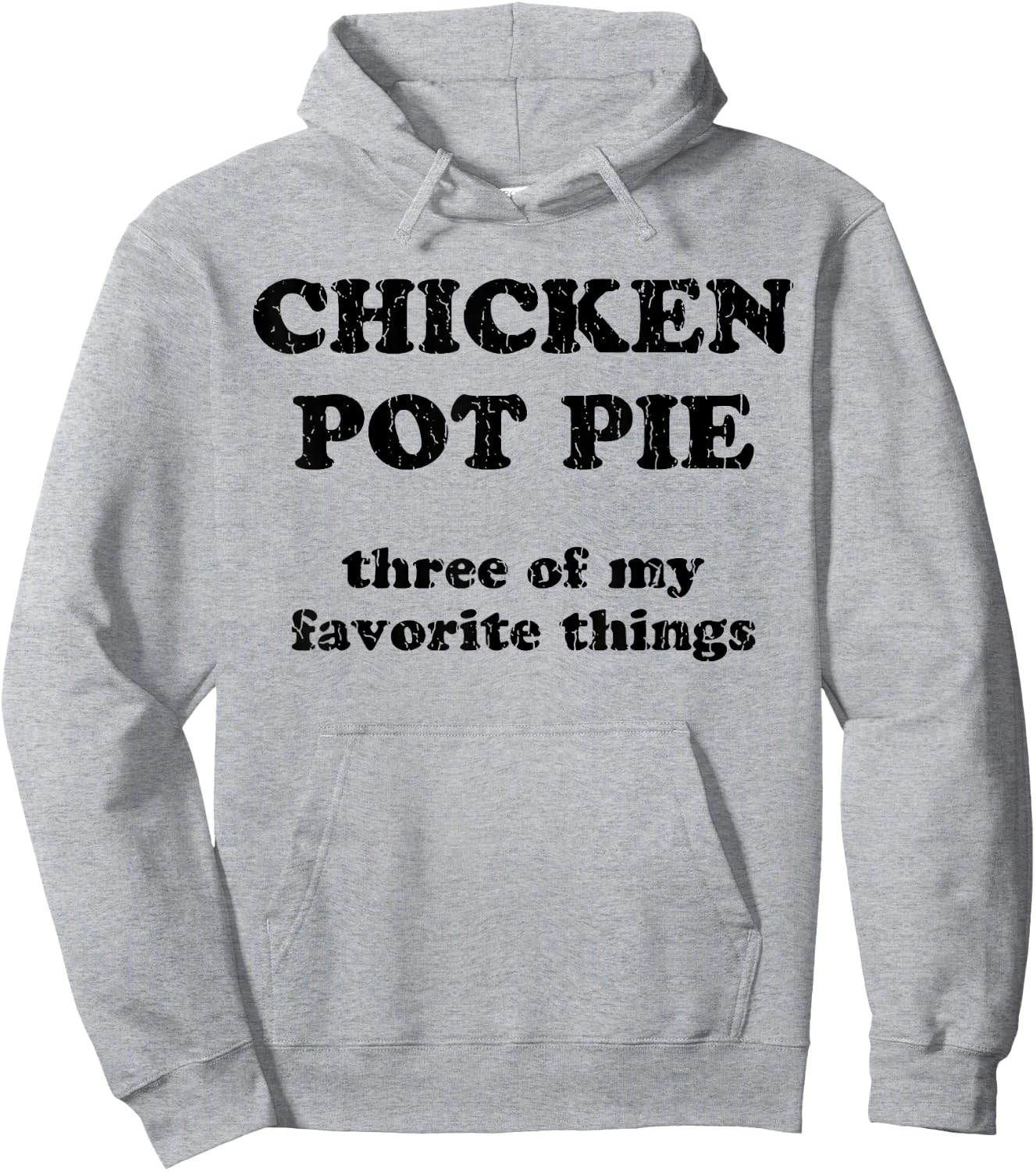 Chicken Pot Pie Three Of My Favorite Things Hoodie - Hoodie | Ash
