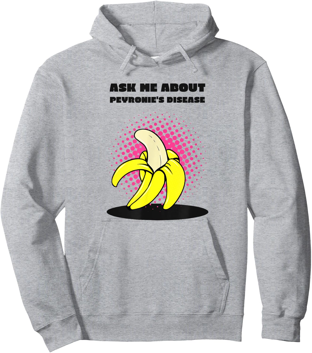Ask Me About Peyronie's Disease - Funny Banana Hoodie - Hoodie | Ash