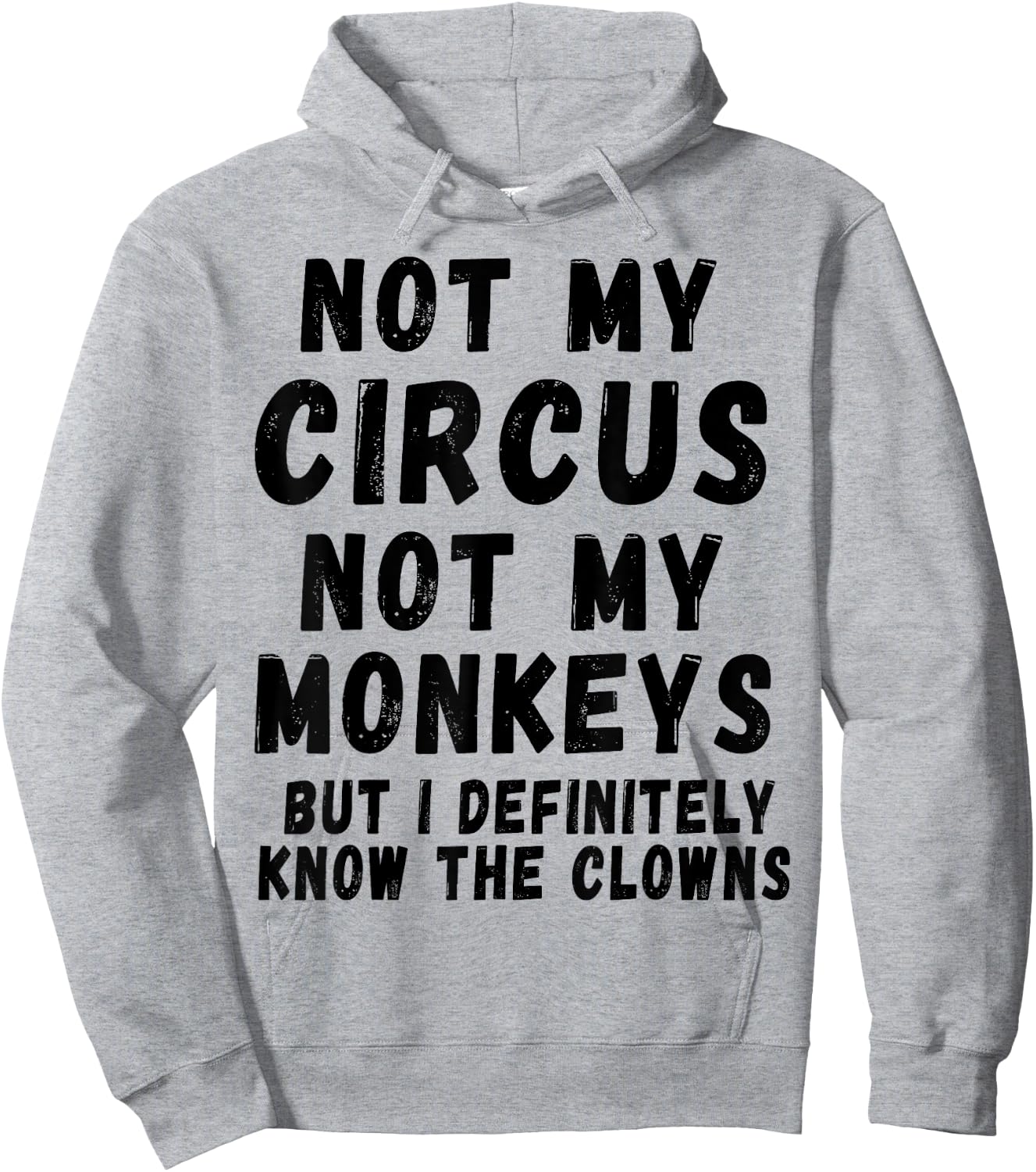 Not My Circus Not My Monkeys Hoodie - Hoodie | Ash