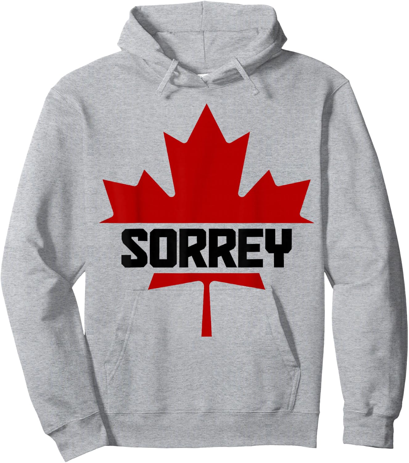 Canada Maple Leaf Sorrey Funny Canadian Flag Hoodie - Hoodie | Ash