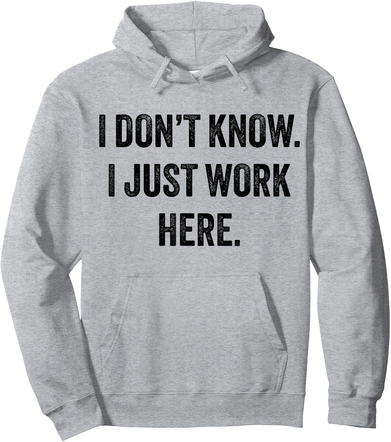 I Don't Know I Just Work Here Hoodie - Hoodie | Ash