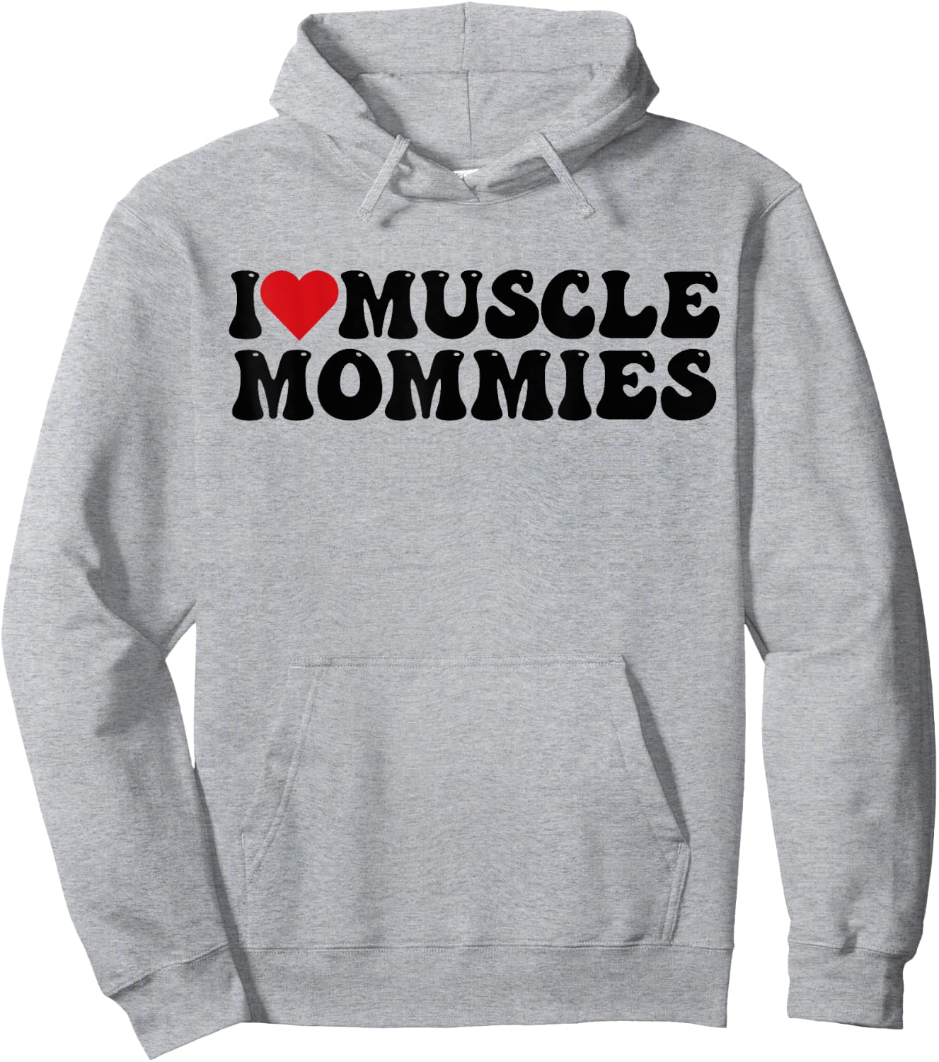 I Love Muscle Mommies, I Heart Muscle Mommies Hoodie - Hoodie | Ash