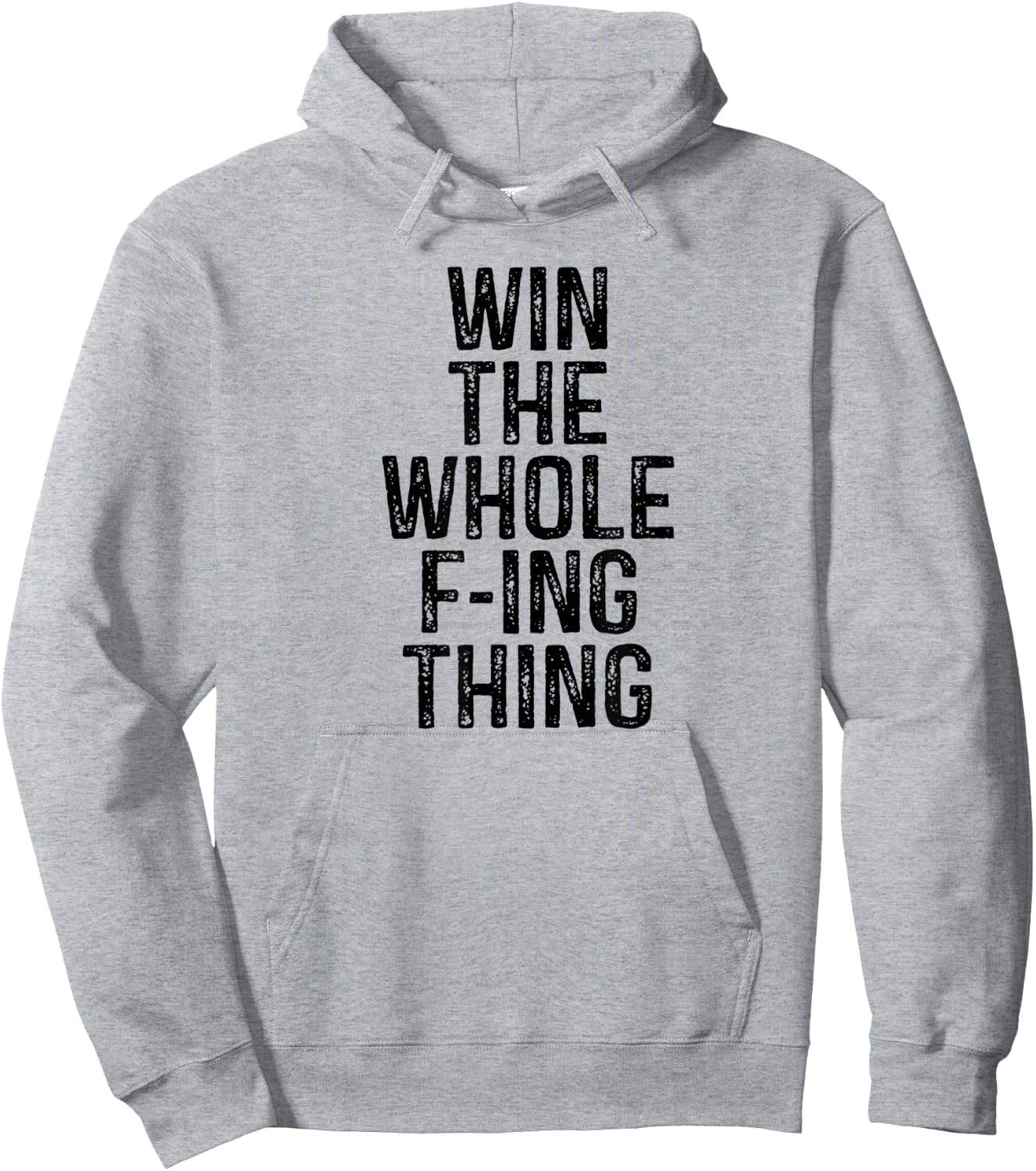 Win the Whole Fing Thing F-ing Thing Humor Hoodie - Hoodie | Ash