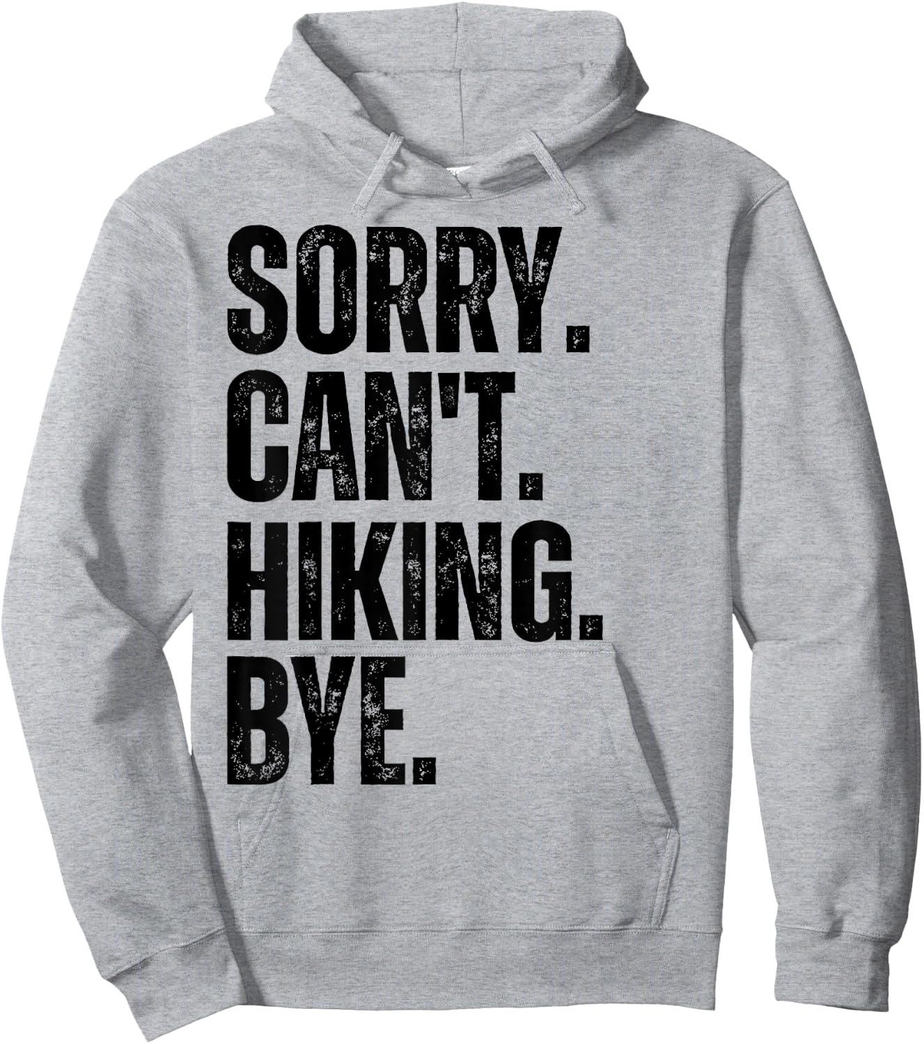 Sorry Can't Hiking Bye Hoodie - Hoodie | Ash