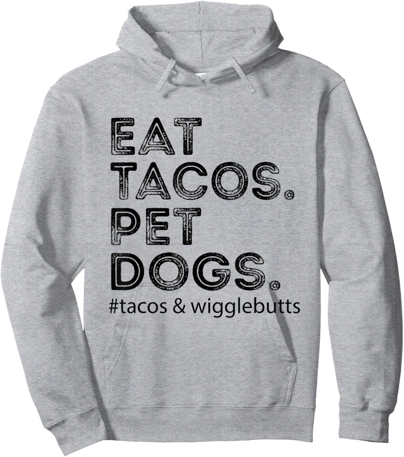 Eat Tacos. Pet Dogs Tacos And Wigglebutts Hoodie - Hoodie | Ash
