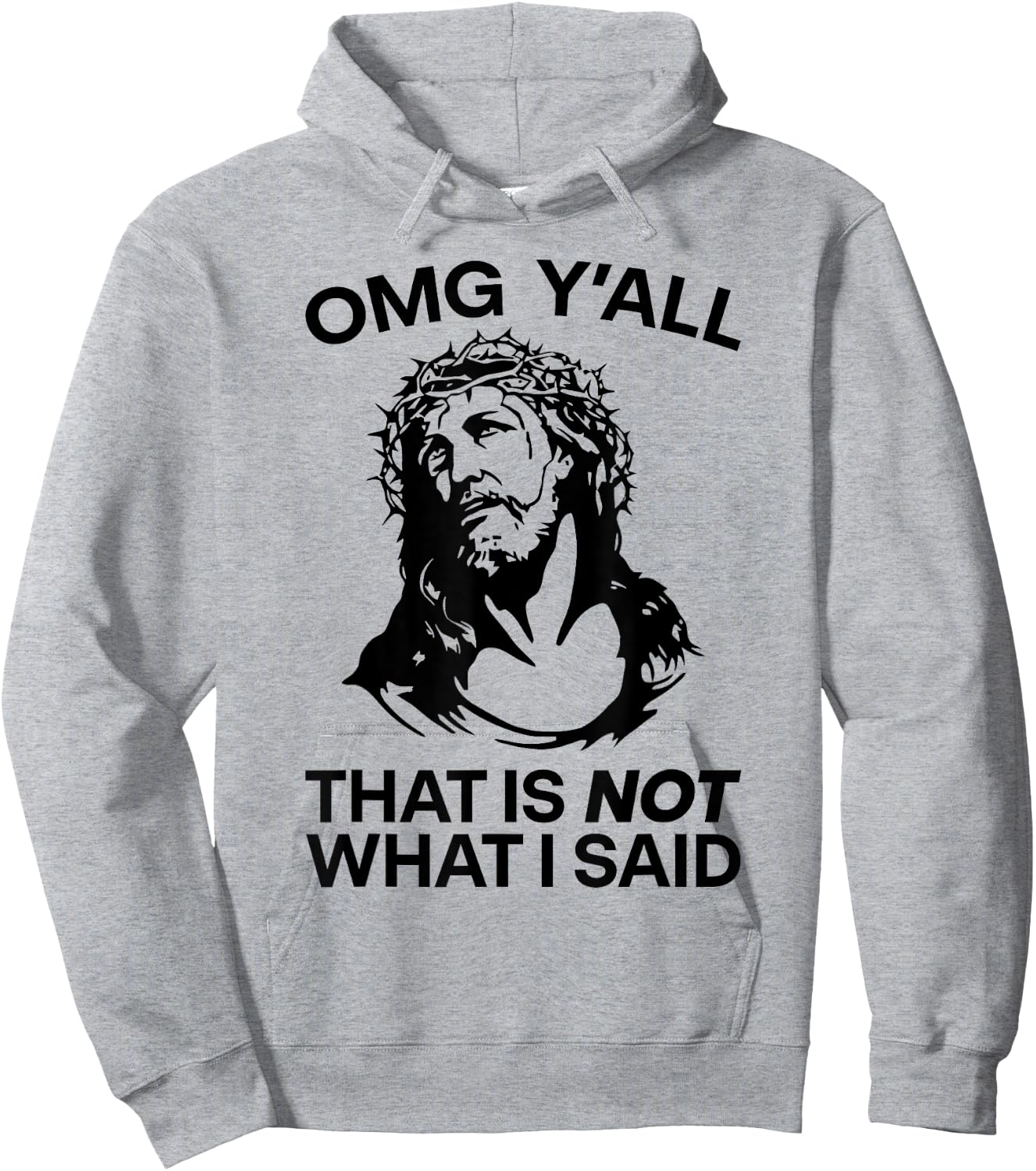 OMG Y'all That Is Not What I Said Funny Jesus Hoodie - Hoodie | Ash