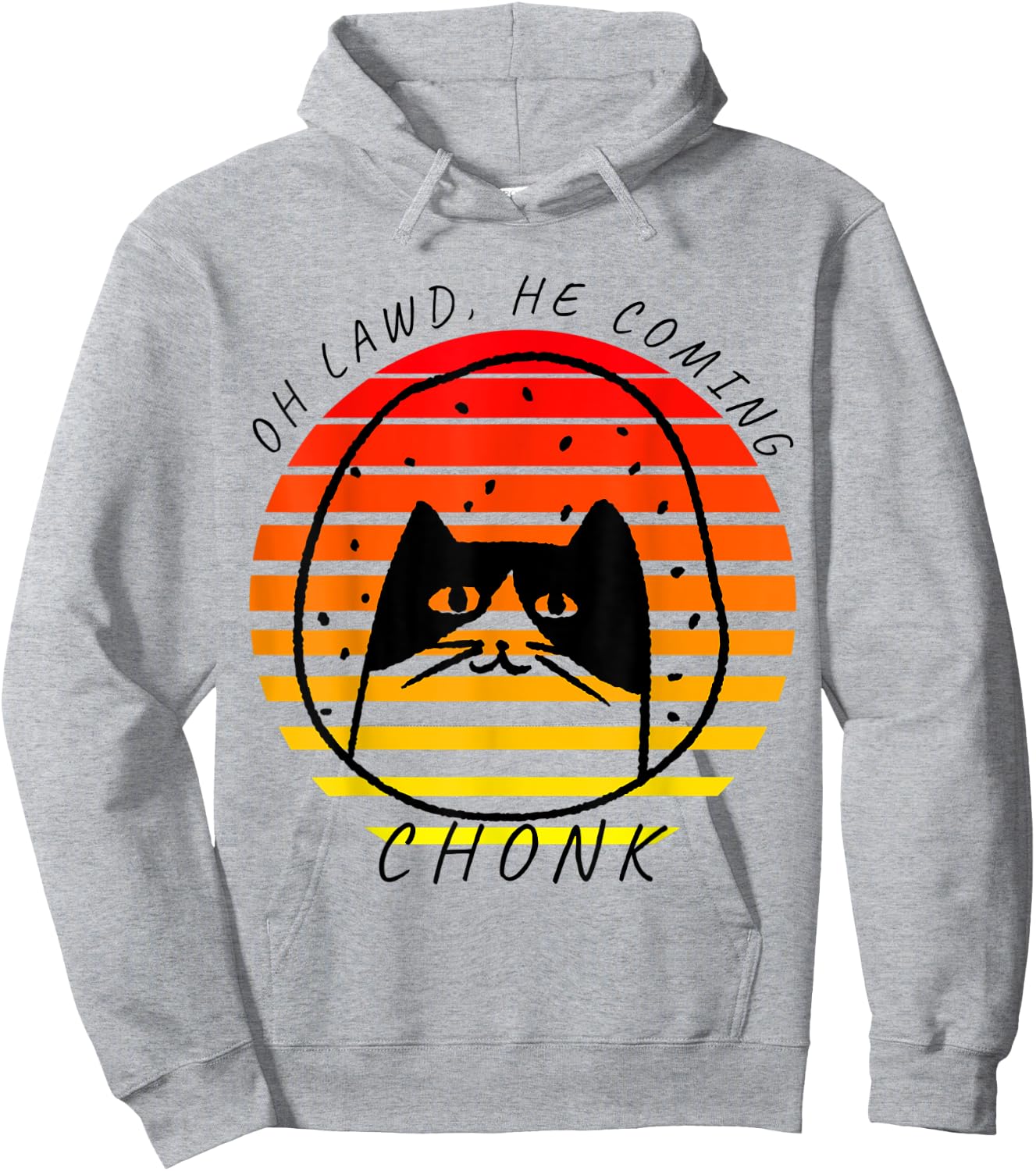 Oh Lawd He Coming, Chonk, Awkward Cat, Meme Hoodie - Hoodie | Ash