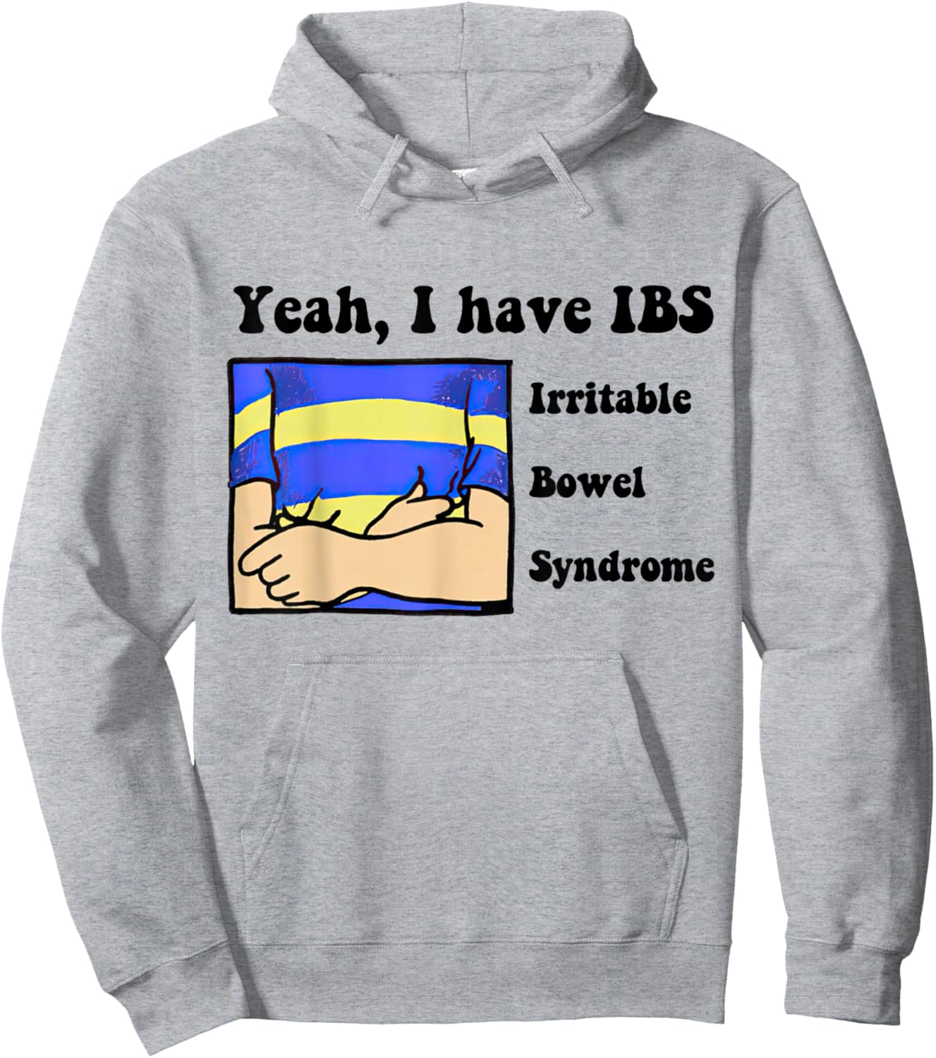 Yeah, I have IBS Irritable Bowel Syndrome Hoodie - Hoodie | Ash