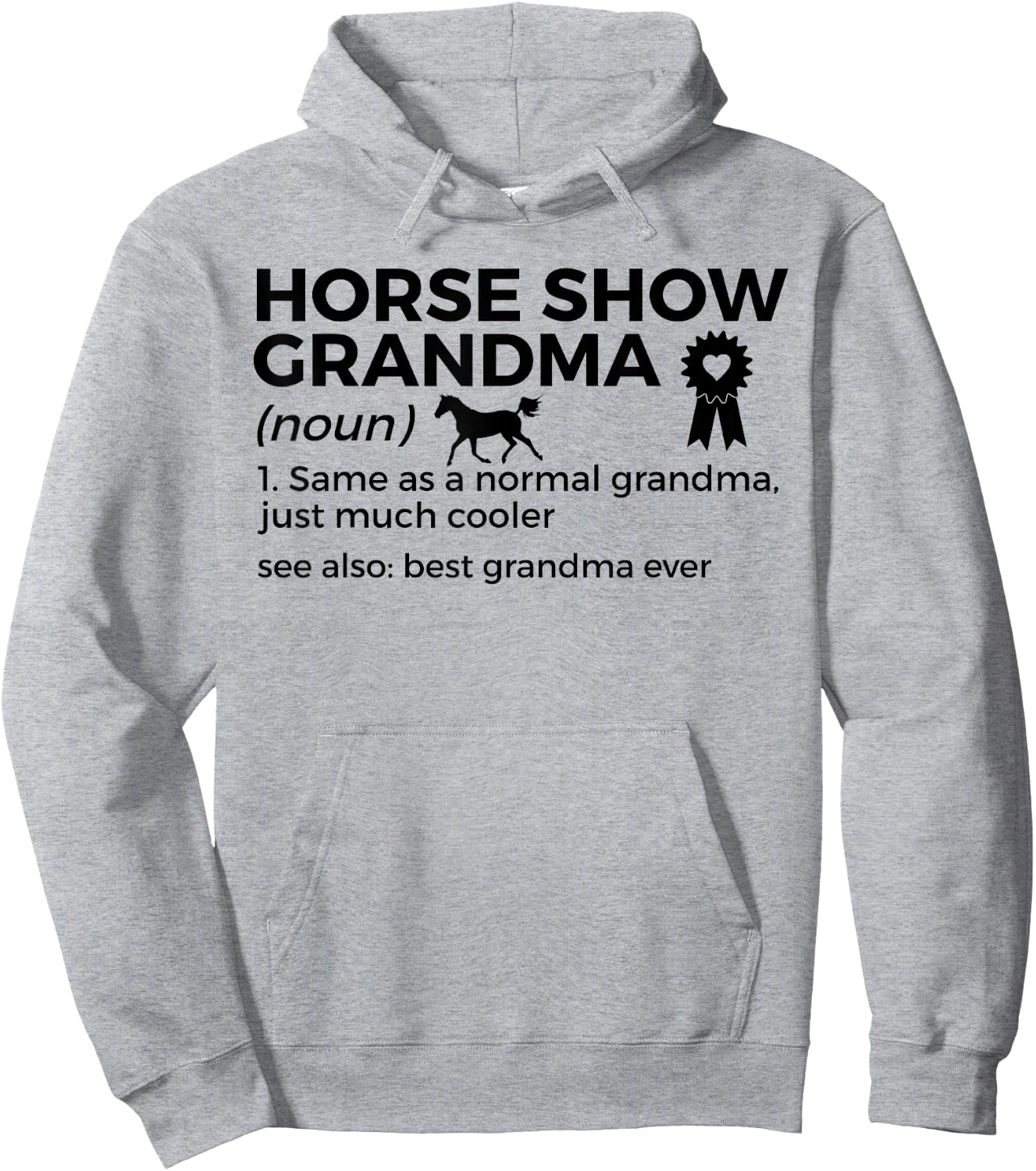 Horse Show Grandma Definition Best Grandma Ever Hoodie - Hoodie | Ash