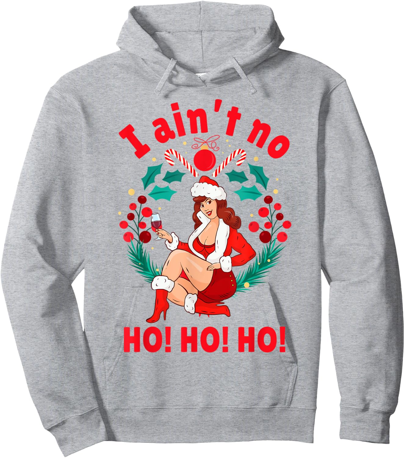 I Aint no Ho Ho Ho Shirt I Ain't no Ho Ho Ho Hoodie - Hoodie | Ash