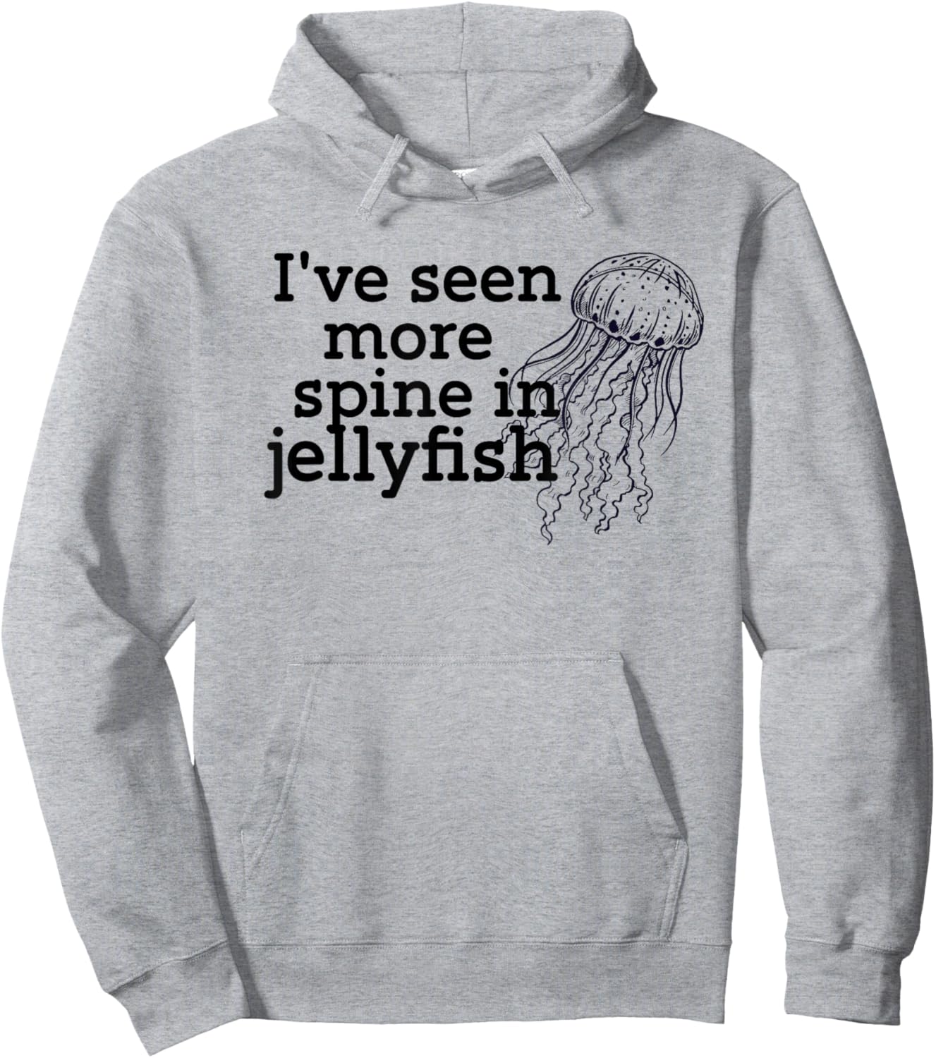 I've seen more spine in jellyfish Hoodie - Hoodie | Ash