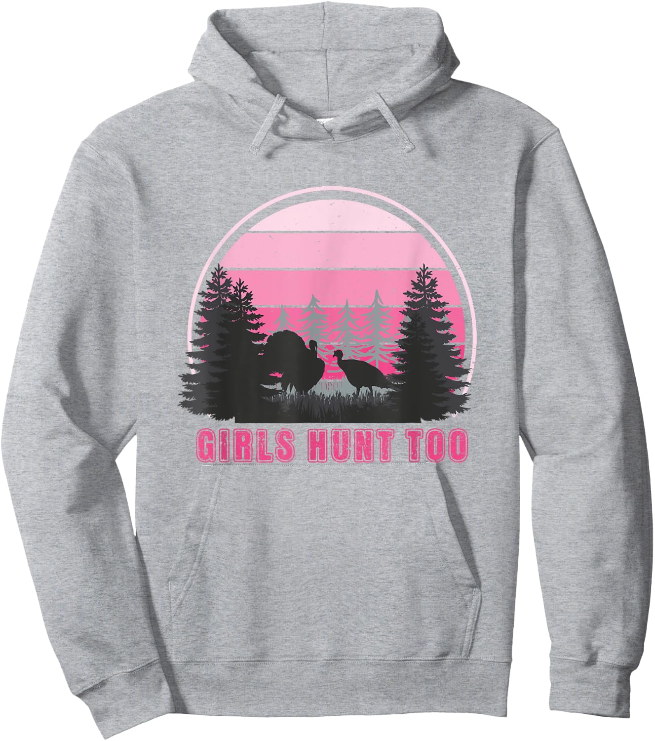 GIRLS HUNT TOO - Fun Turkey Hunting Hoodie - Hoodie | Ash