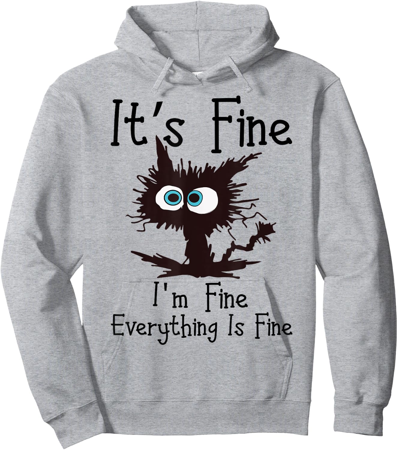 IT’S FINE IM FINE Everything Is Fine Funny Cat Hoodie - Hoodie | Ash