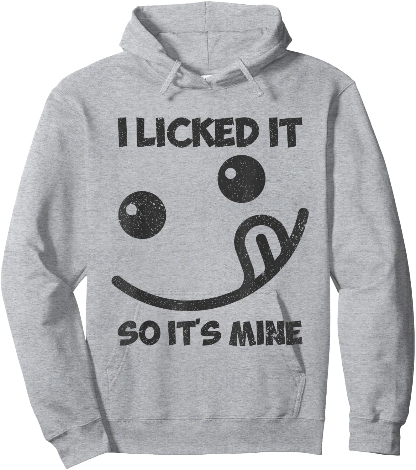 I Licked It So It was Mine Hoodie - Hoodie | Ash