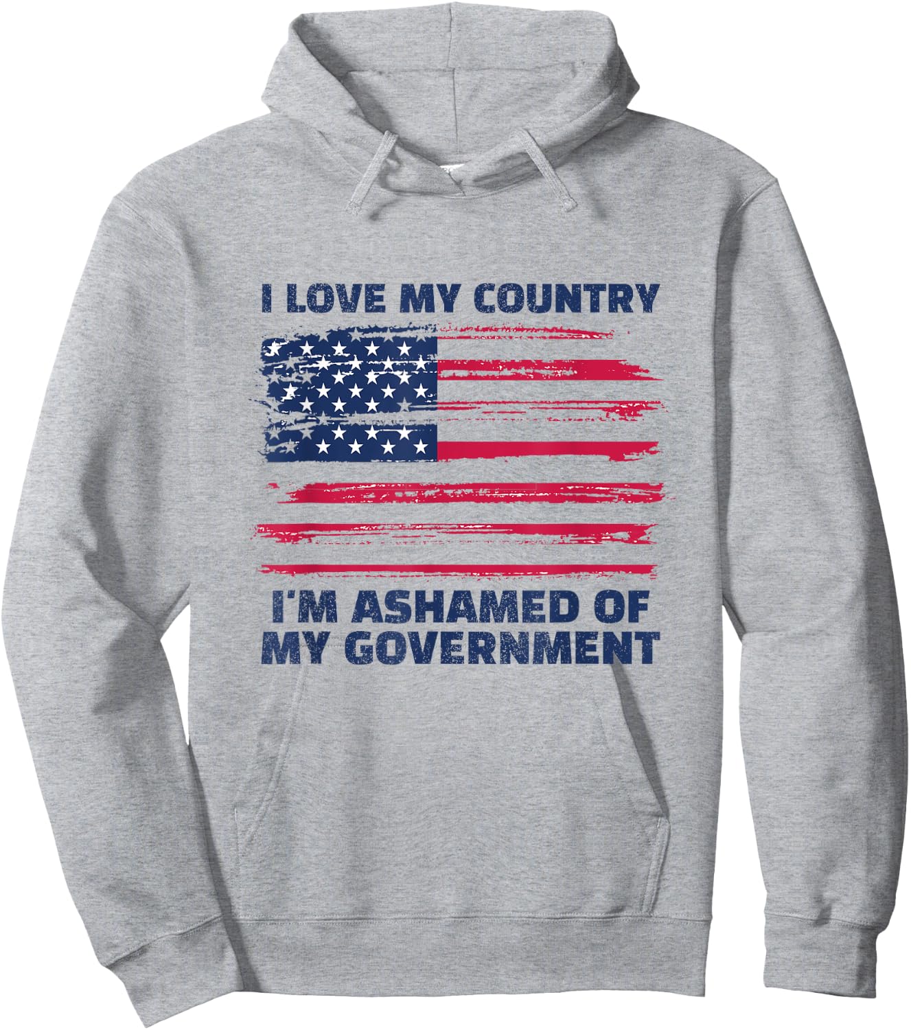 I Love My Country, I'm Ashamed of My Government Hoodie - Hoodie | Ash