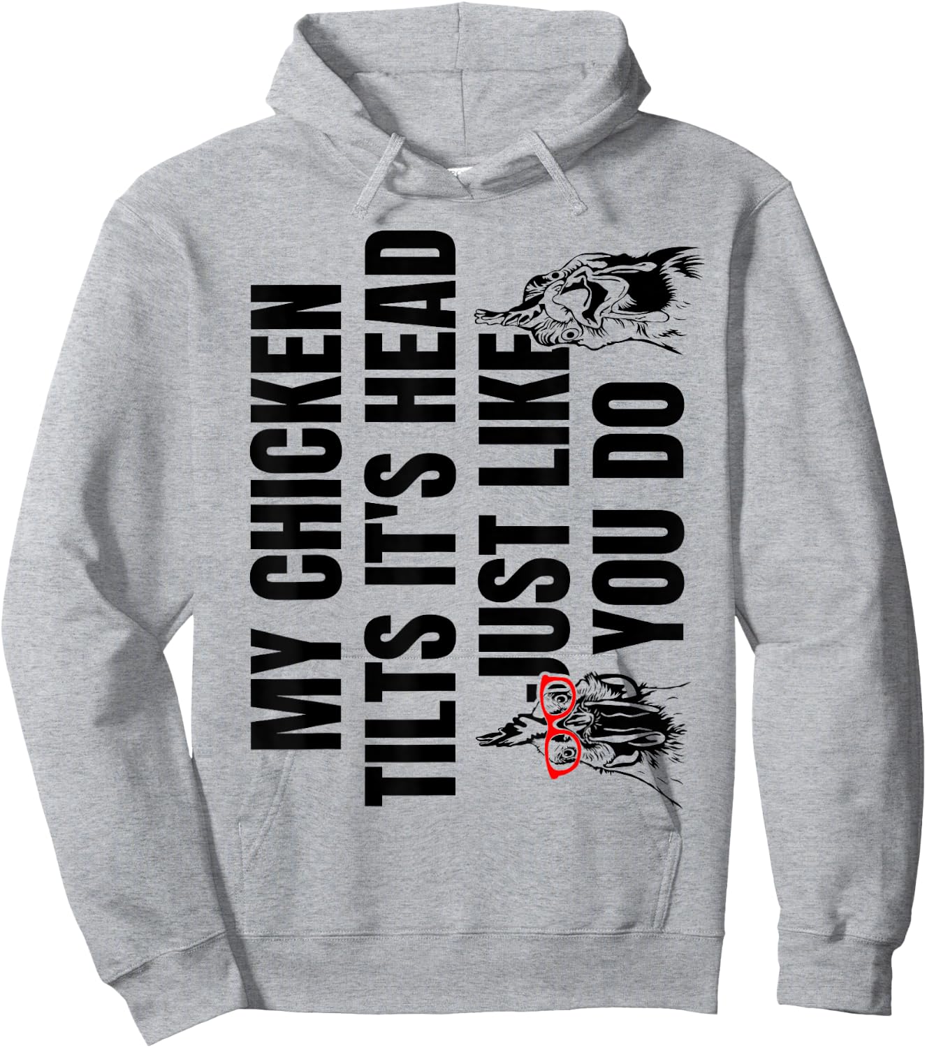 My Chicken Tilts It's Head Just Like You Do Hoodie - Hoodie | Ash