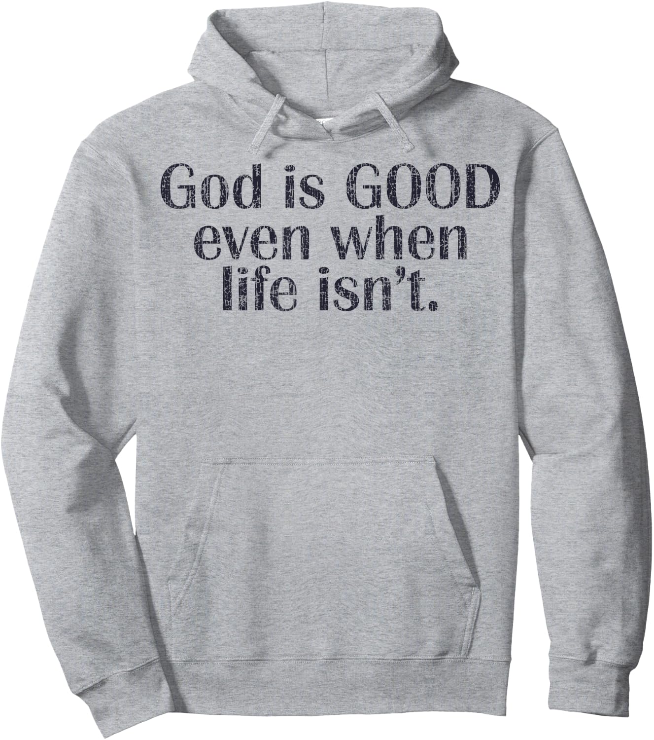 God Is Good Even When Life Isn't Christian Hoodie - Hoodie | Ash