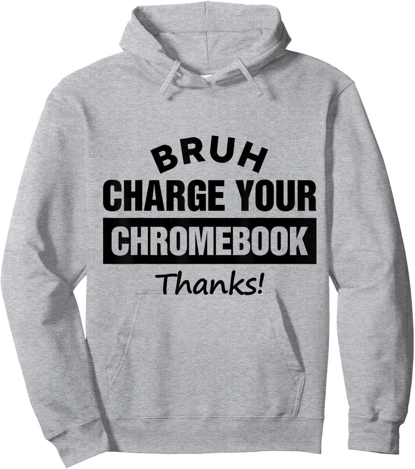 Bruh Charge Your Chromebook - Funny Teachers Hoodie - Hoodie | Ash