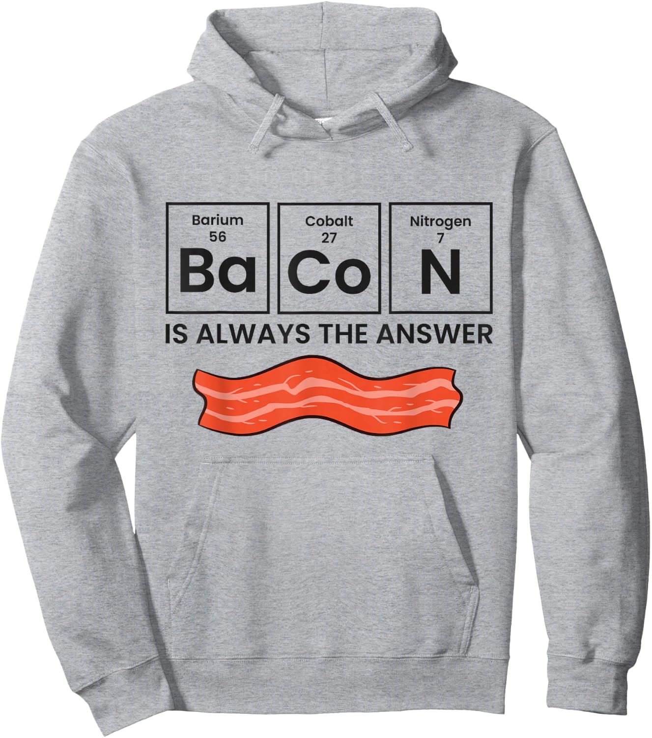 Funny Bacon Lover Bacon Is Always The Answer Hoodie - Hoodie | Ash
