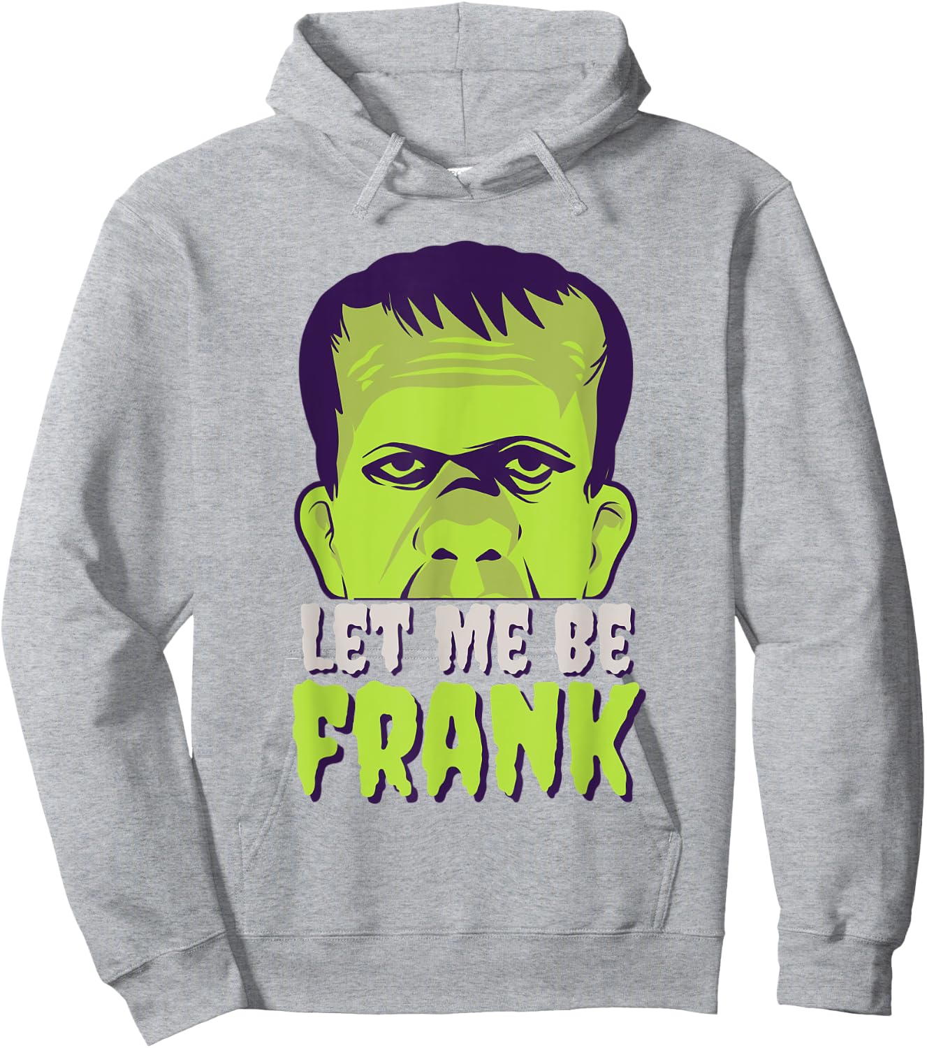 Let Me Be Frank, Frankenstein, Halloween Hoodie - Hoodie | Ash