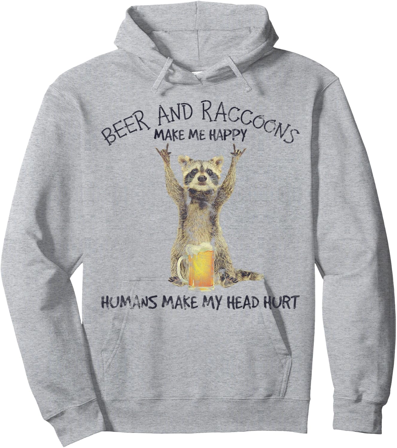 Beer And Raccoons Make Me Happy Funny Hoodie - Hoodie | Ash