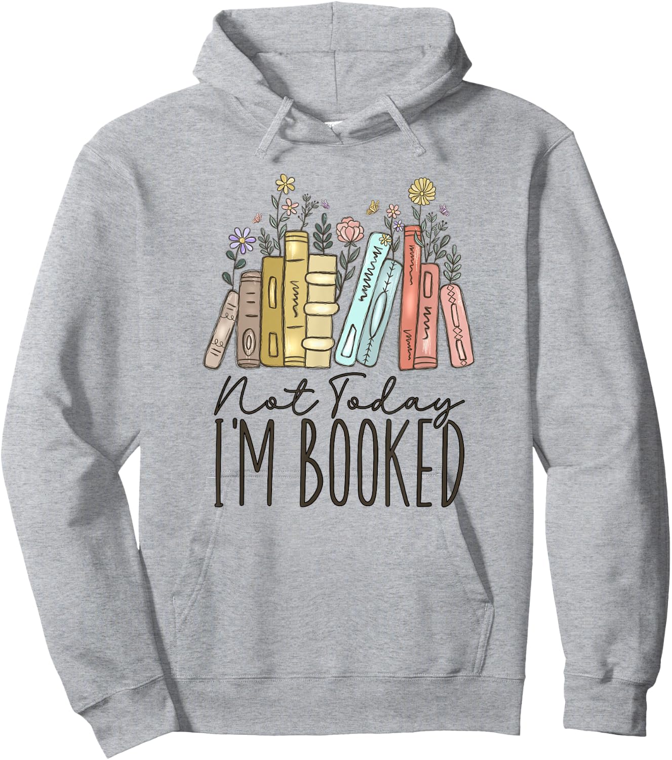 Not Today I'm Booked Hoodie - Hoodie | Ash