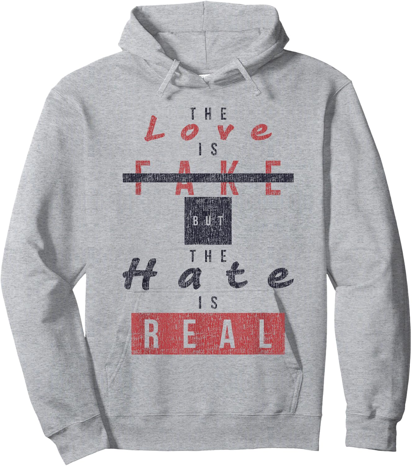 The Love Is Fake But The Hate Is Real Funny Hoodie - Hoodie | Ash