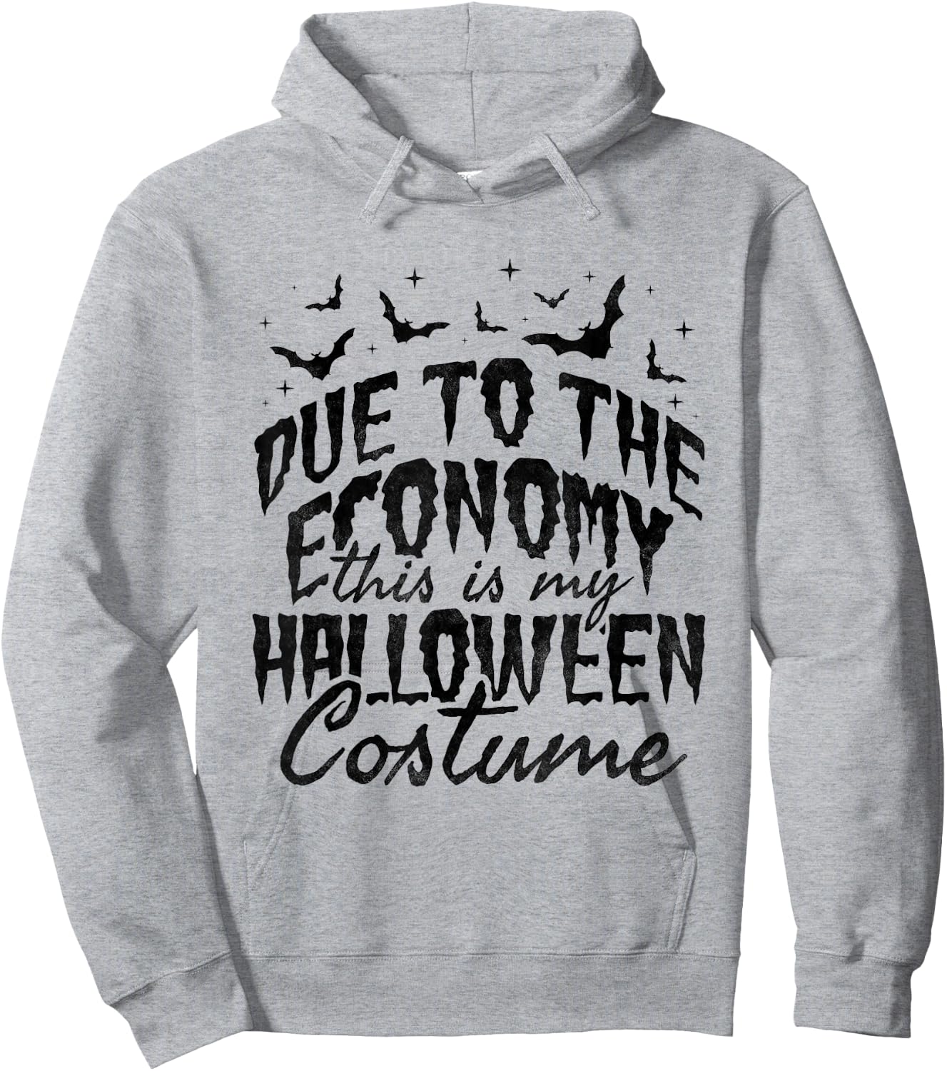 Due To The Economy This Is My Halloween Costume Hoodie - Hoodie | Ash