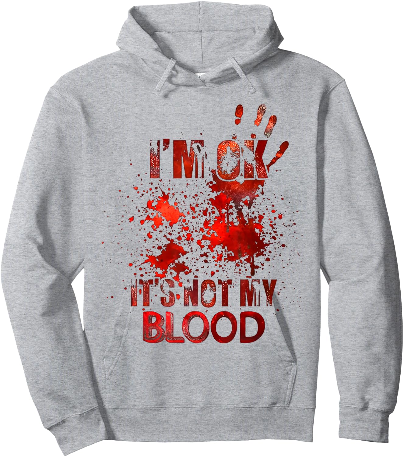 I'm Ok It's Not My Blood Hoodie - Hoodie | Ash
