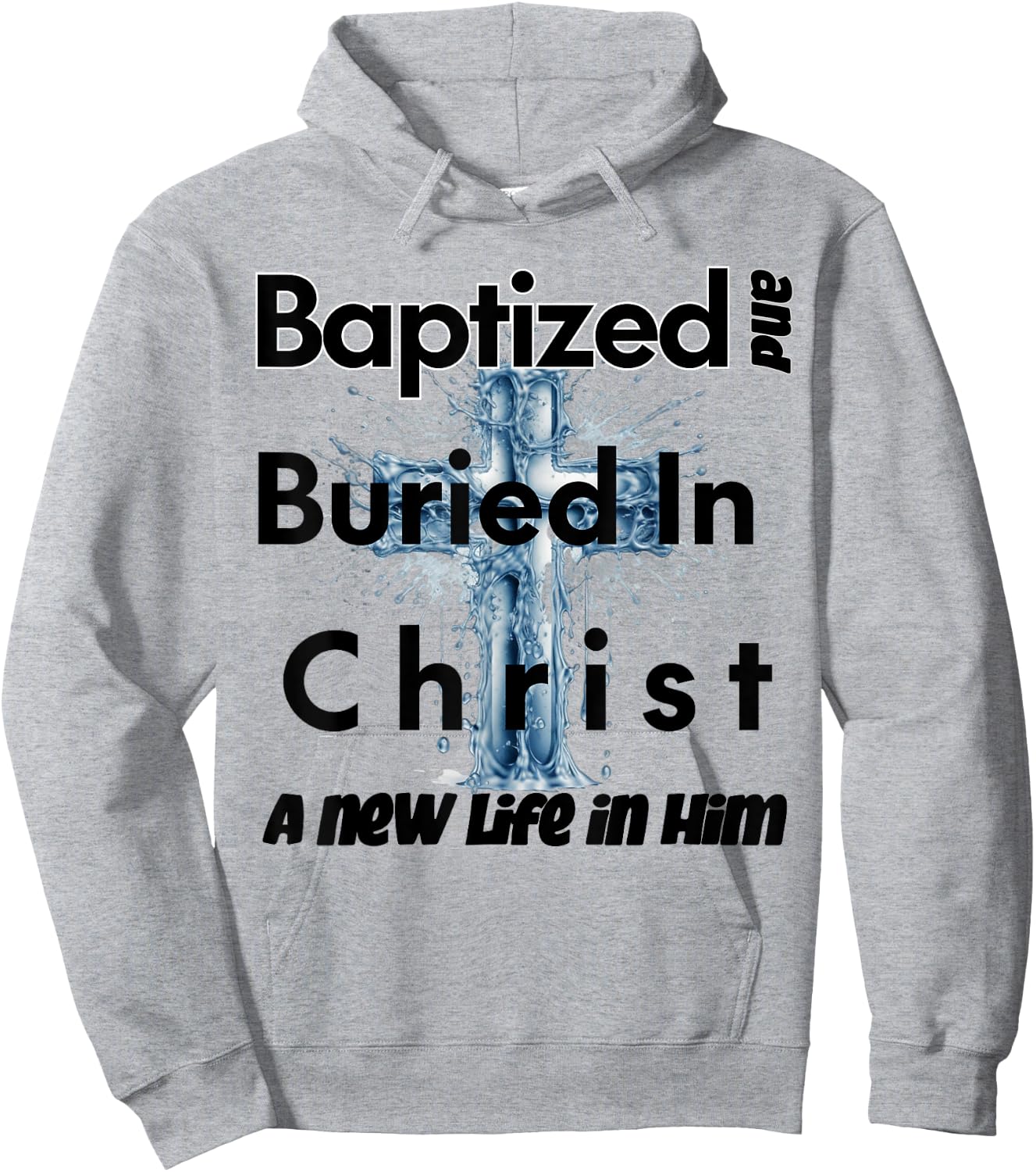Christian Water Baptism | Baptized in Christ Hoodie - Hoodie | Ash