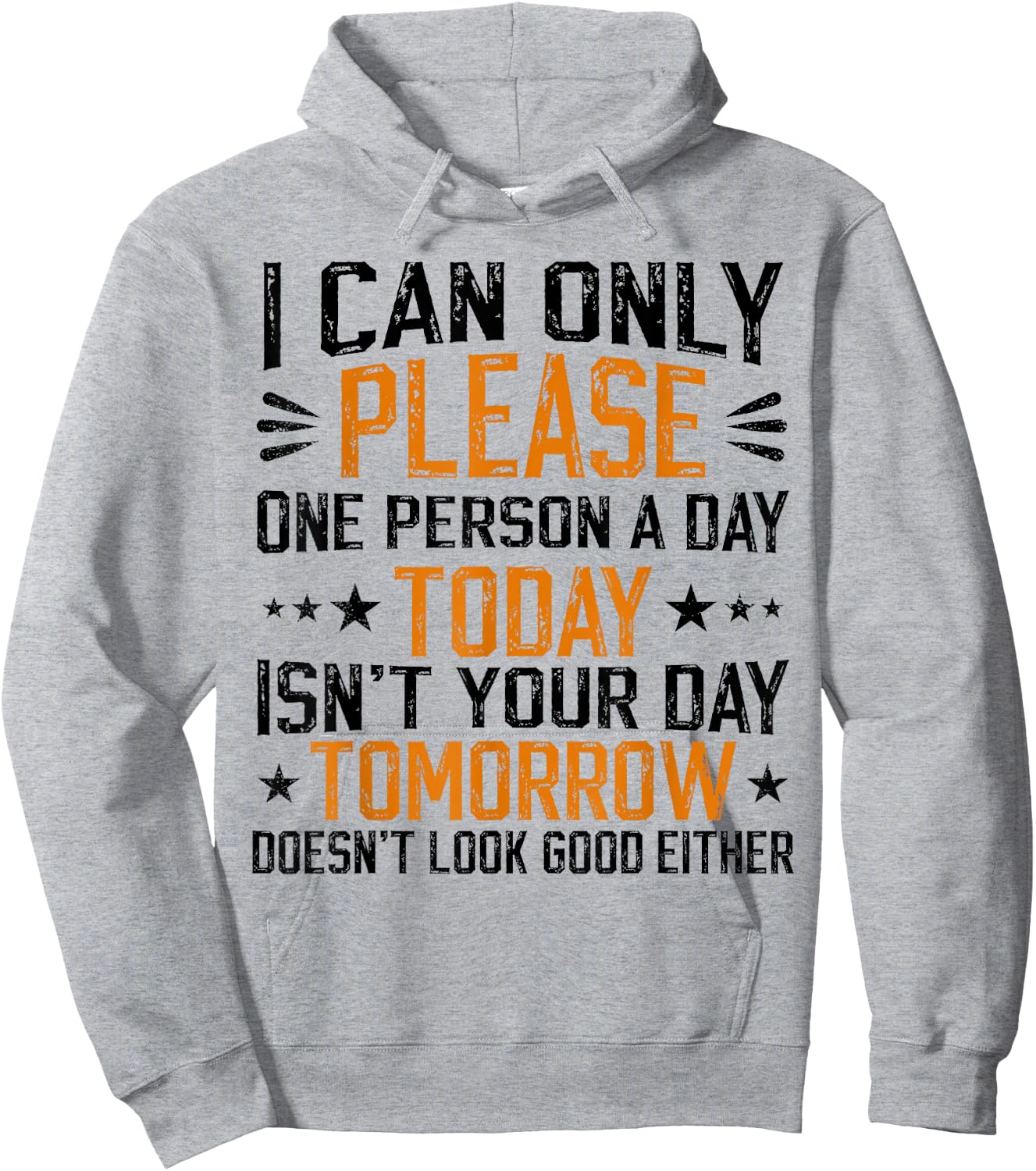 I Can Only Please One Person a Day Funny Saying Hoodie - Hoodie | Ash