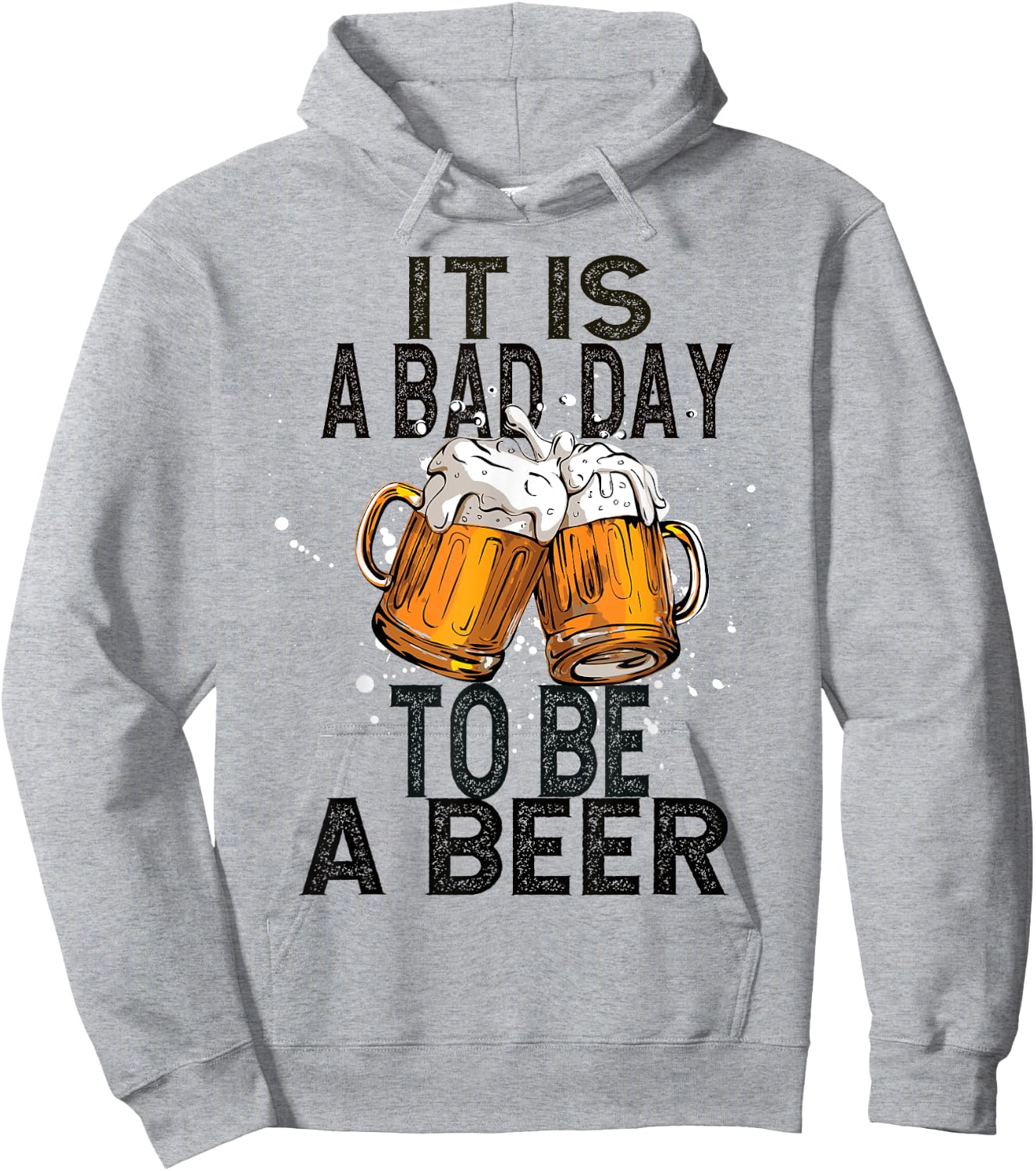 It is a bad day to be a beer Hoodie - Hoodie | Ash