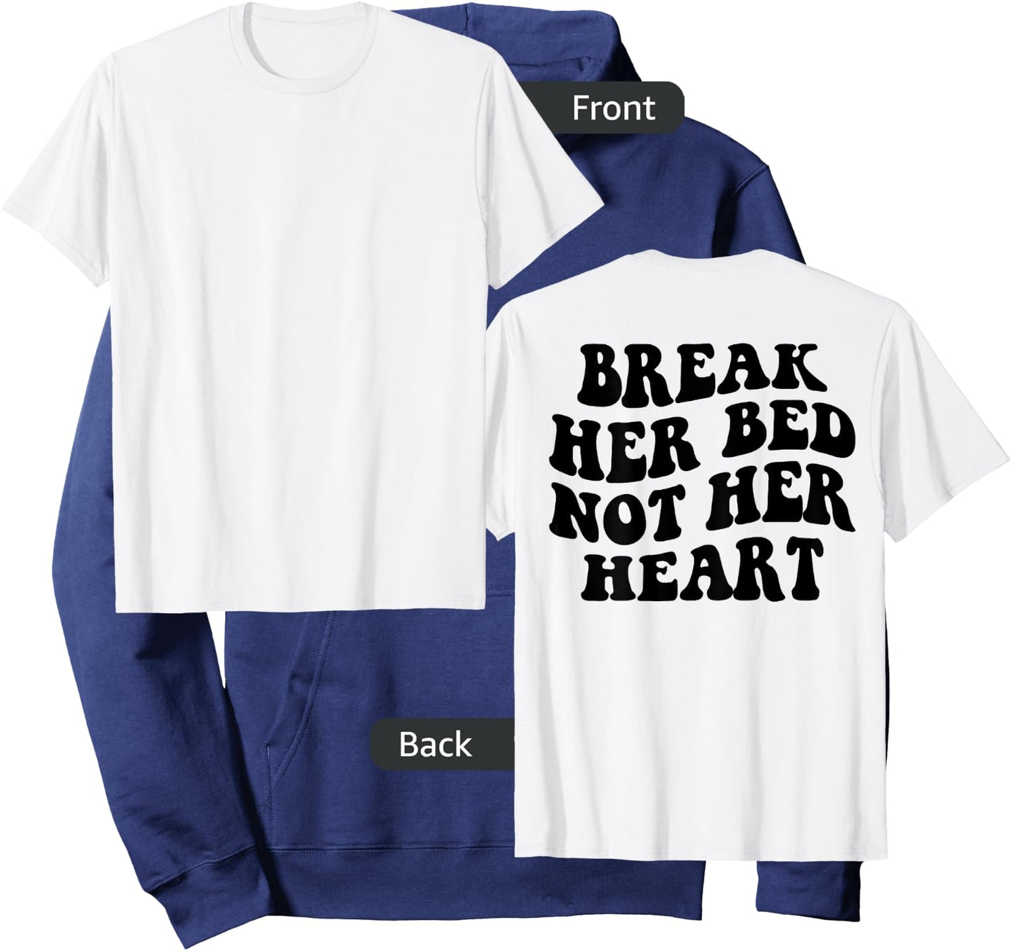 Break Her Bed Not Her Heart Hoodie - Hoodie | Navy