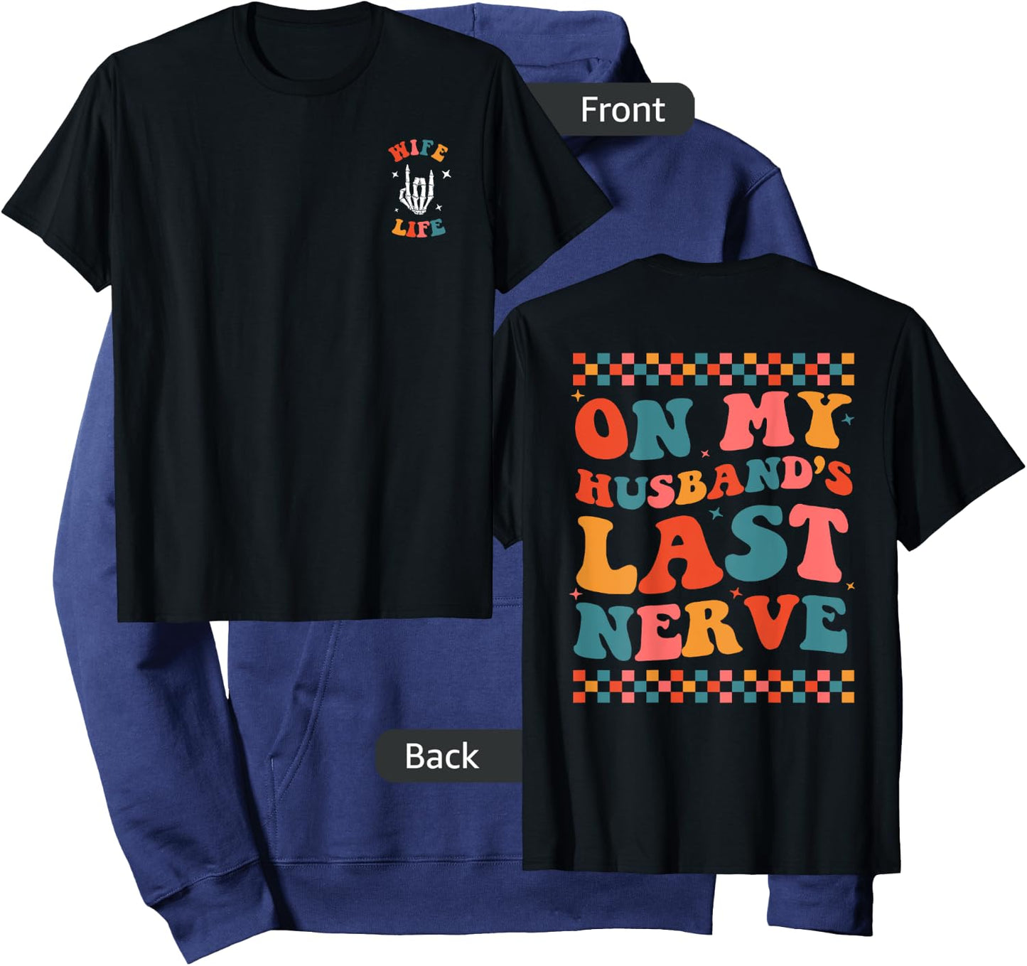 On My Husband's Last Nerve (On back) Funny Wife Hoodie - Hoodie | Navy