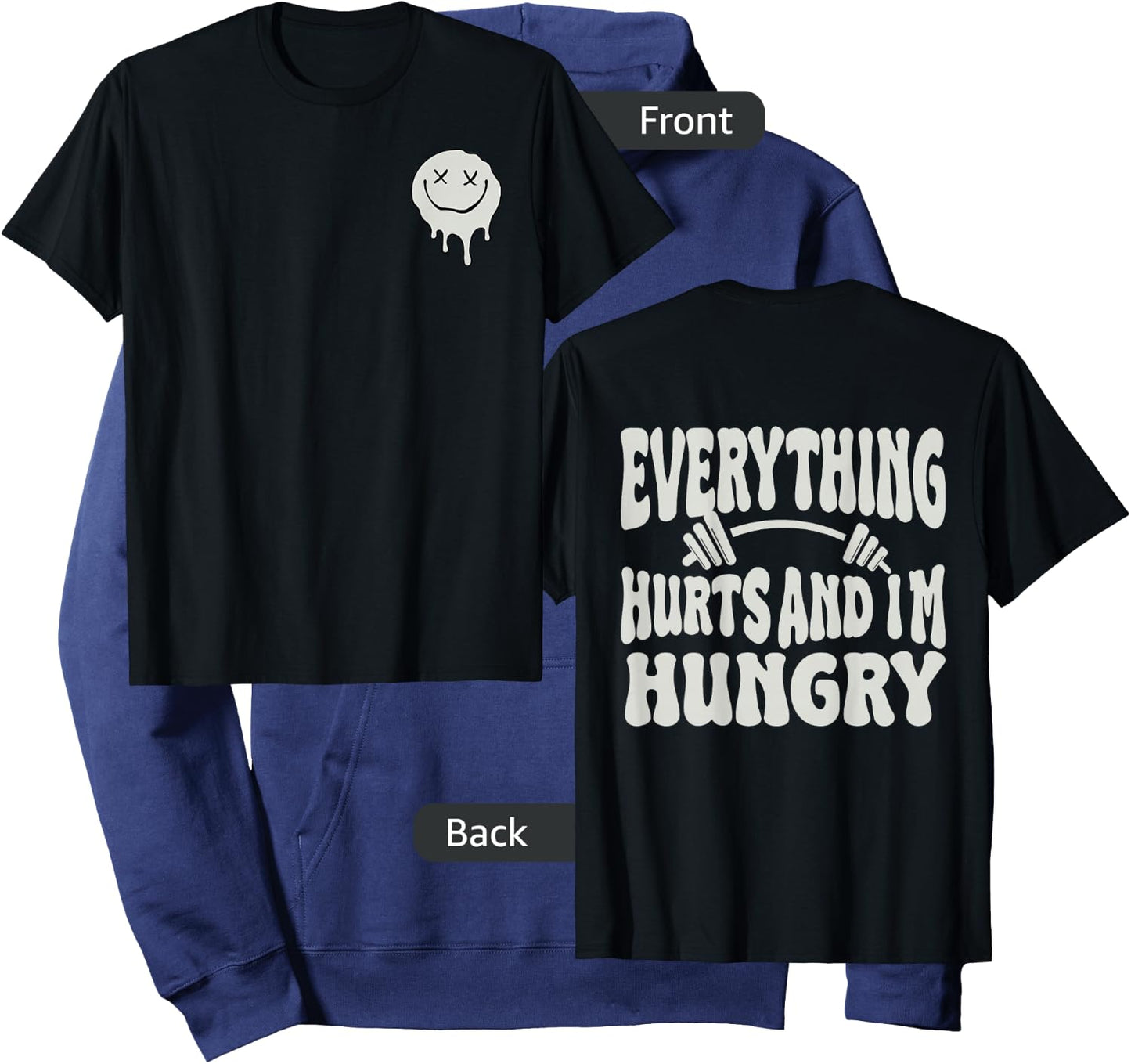 Everything Hurts And I'm Hungry (2 side) Hoodie - Hoodie | Navy