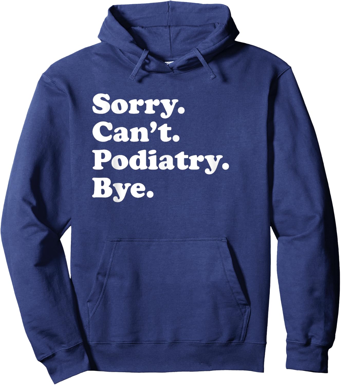 Funny Podiatry or Podiatrist or Women Hoodie - Hoodie | Navy