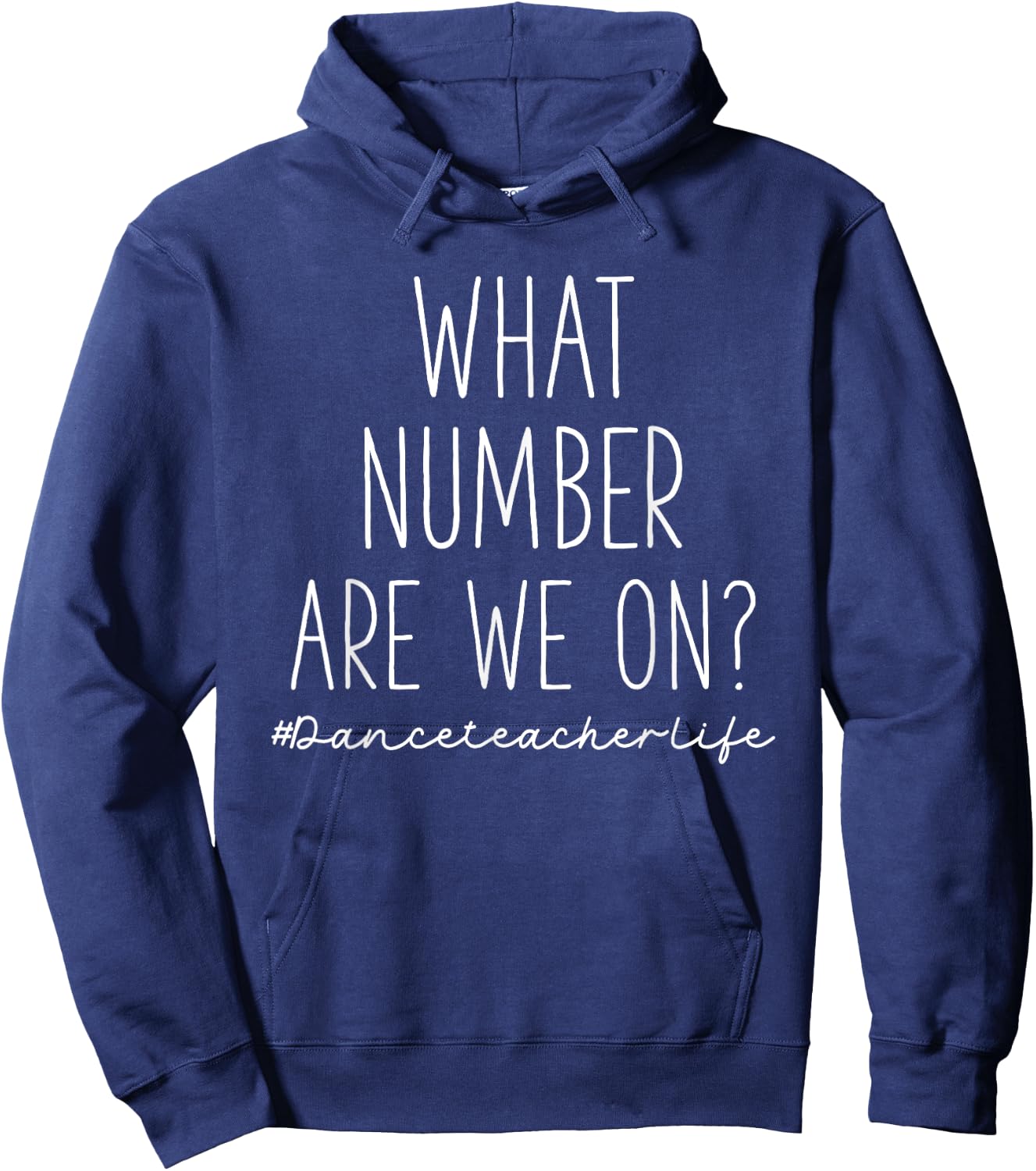 What Number Are We On? Funny Dance Teacher Hoodie - Hoodie | Navy