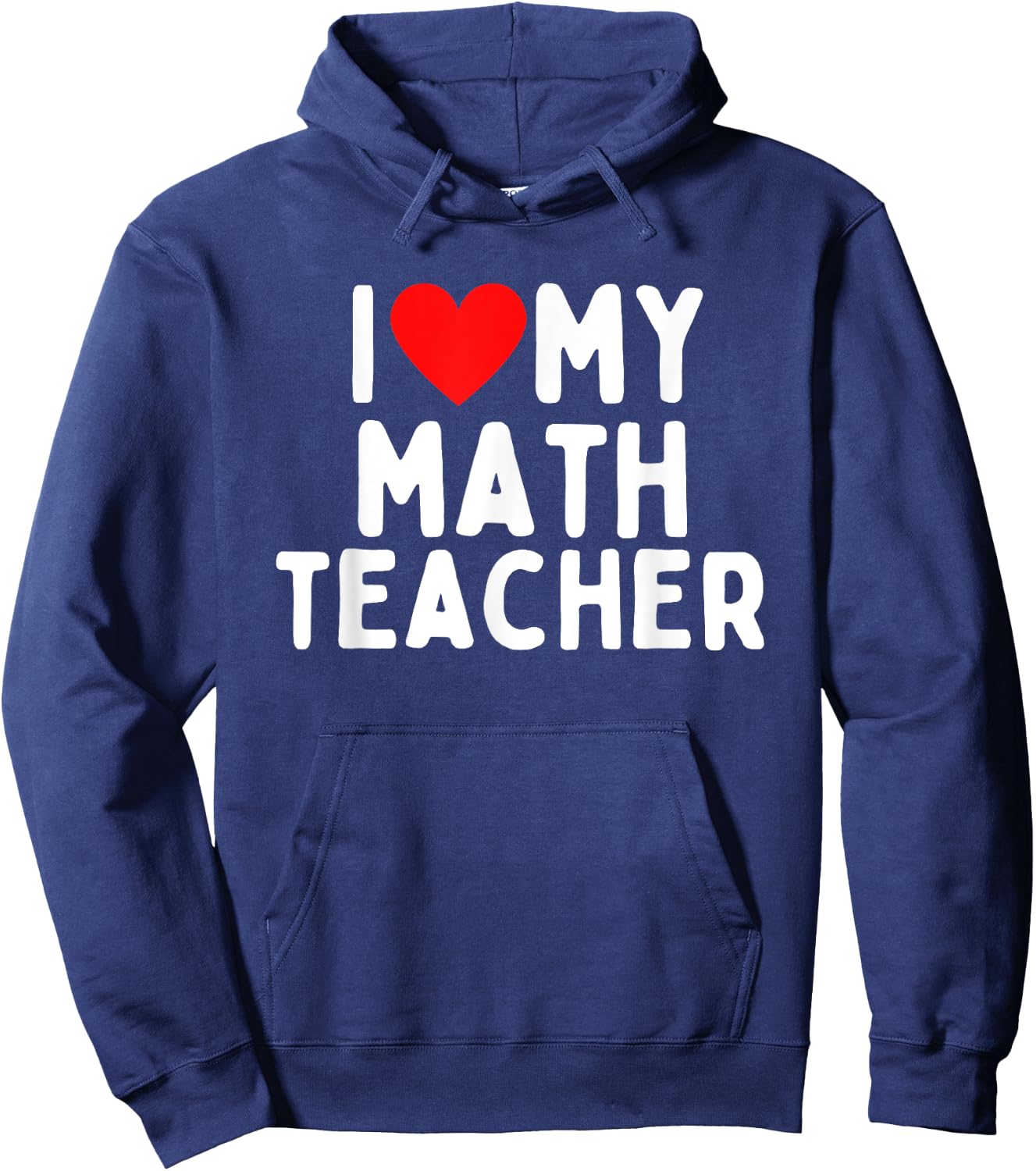 I Love My Math Teacher Men Women Girls Kids Hoodie - Hoodie | Navy