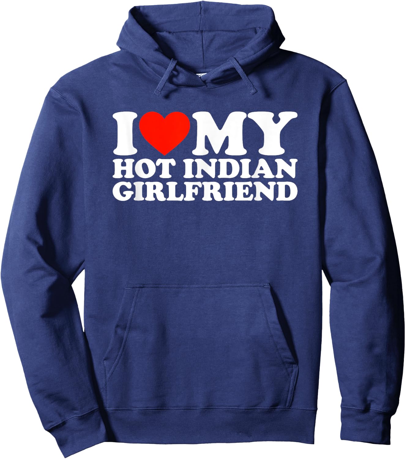 I Love My Hot Indian Girlfriend Hoodie - Hoodie | Navy